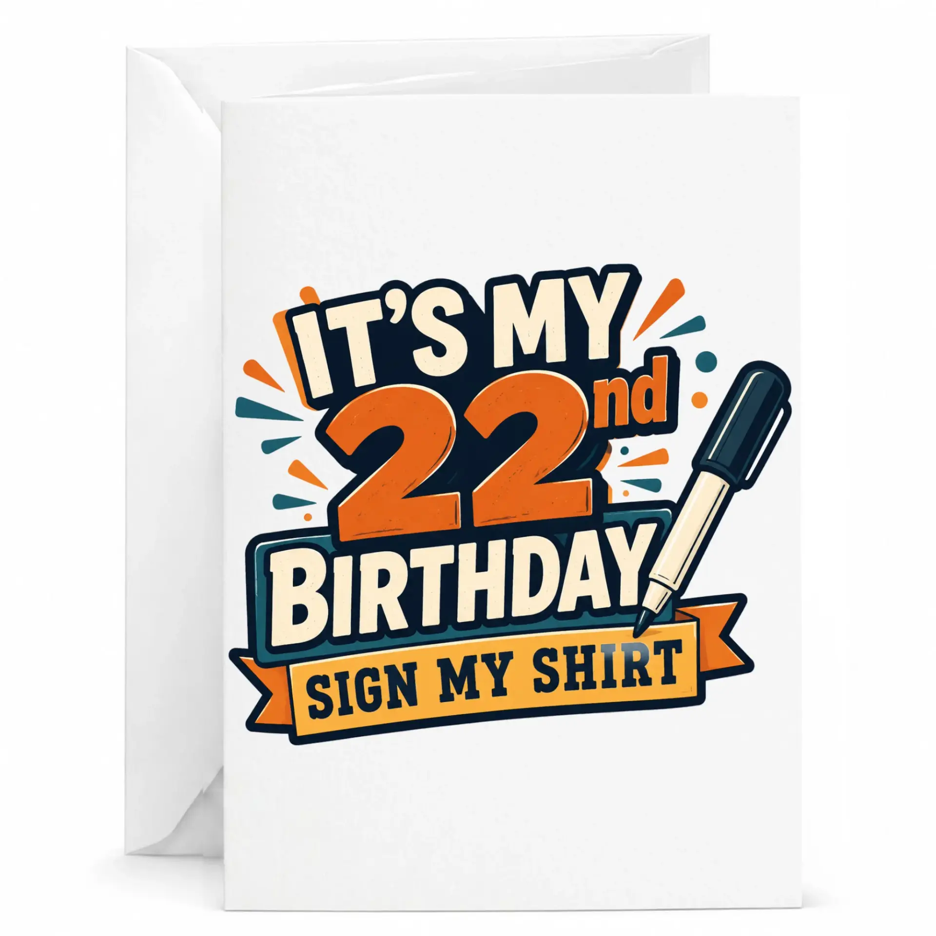 Birthday Card 22nd Birthday Sign My Shirt Funny Graphic Greeting Card for Twenty-Second Birthday Celebration