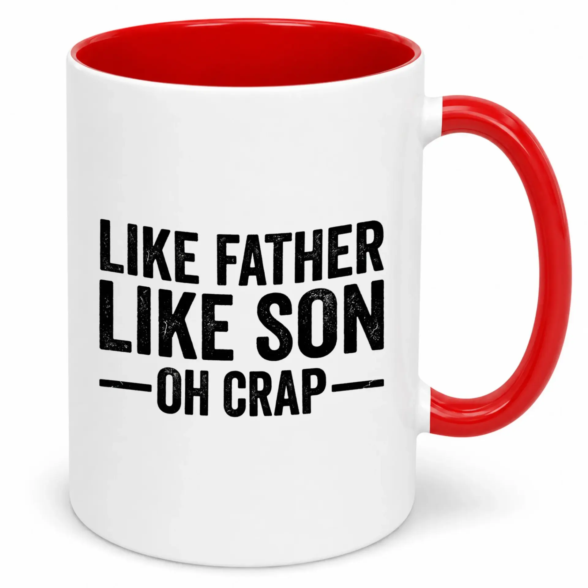 Funny Ceramic Coffee Mug for Dad and Son Like Father Oh Crap Humorous Saying White with Red Handle
