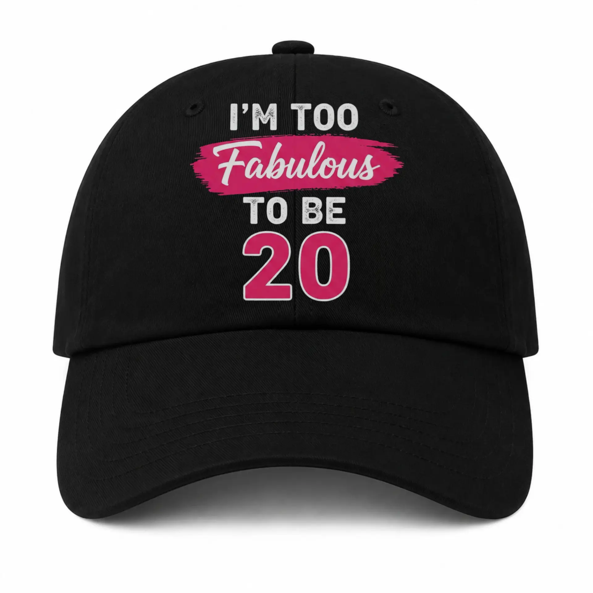 Baseball Cap Too Fabulous to Be Twenty Funny Slogan Embroidered Hat