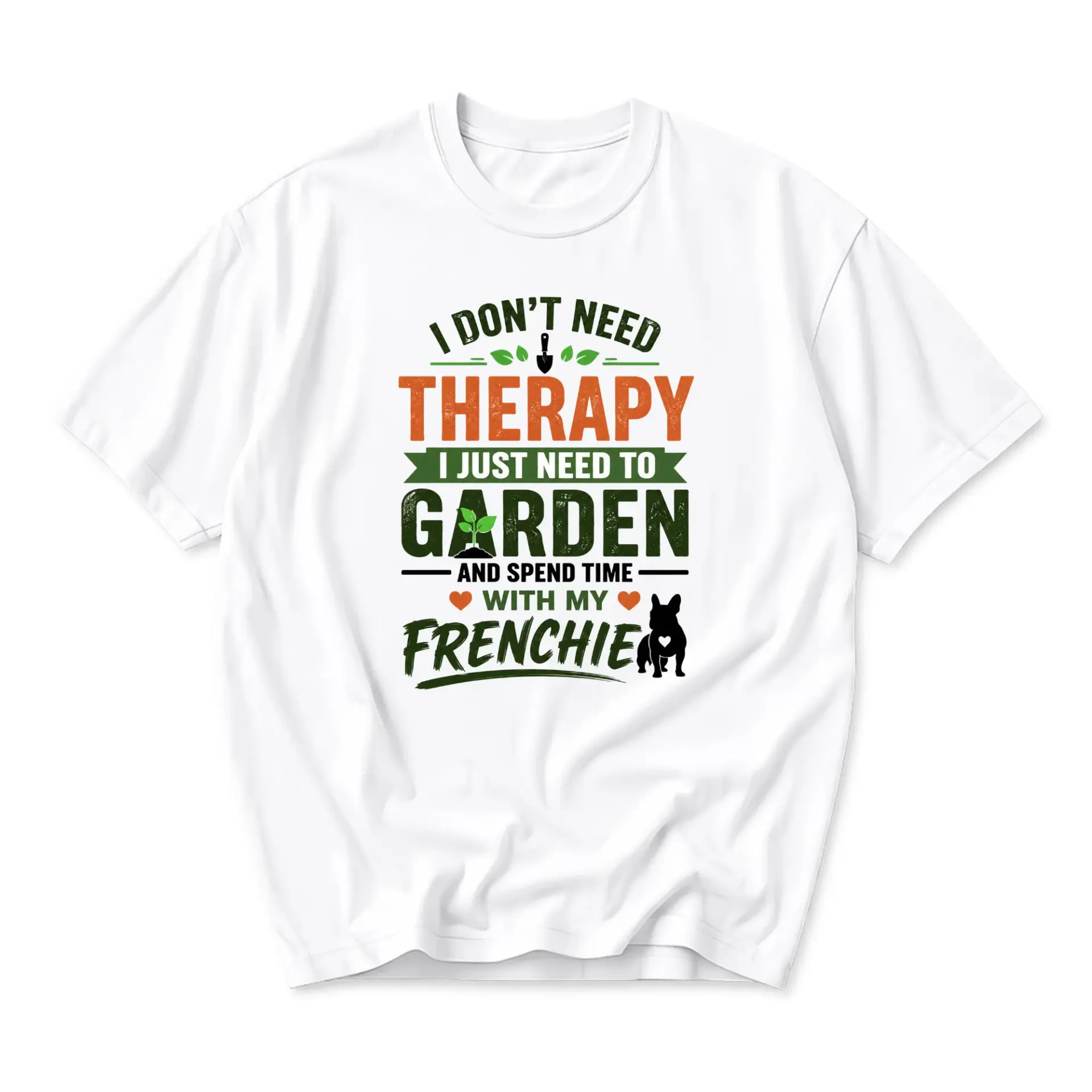 Funny Shirt I Dont Need Therapy I Just to Garden and Spend Time with My