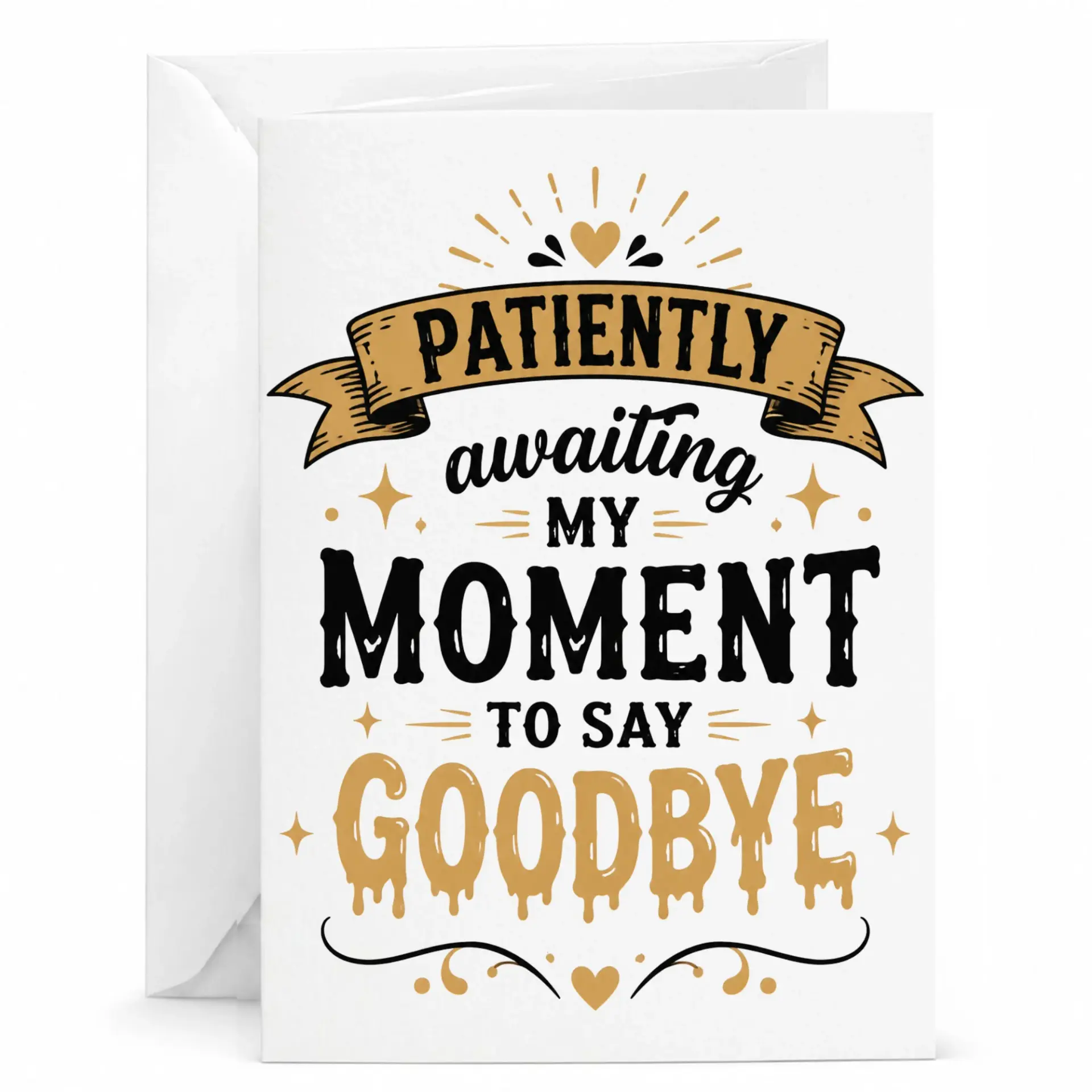 Funny Greeting Card Patiently Awaiting My to Say Goodbye Sarcastic Humor Stationary for Farewell or Party