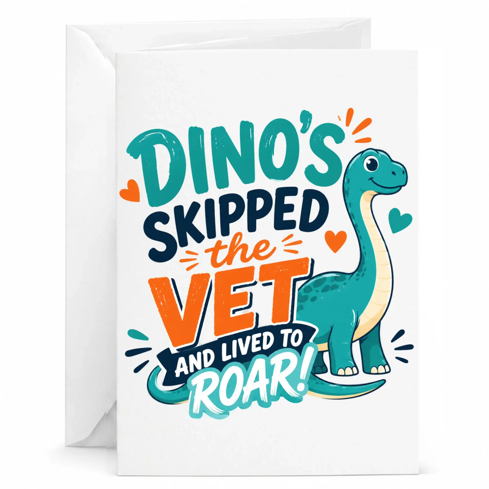 Funny Dinosaur Greeting Card Dino Skipped the Vet and Lived to Roar Pun Humorous Message for Any Occasion