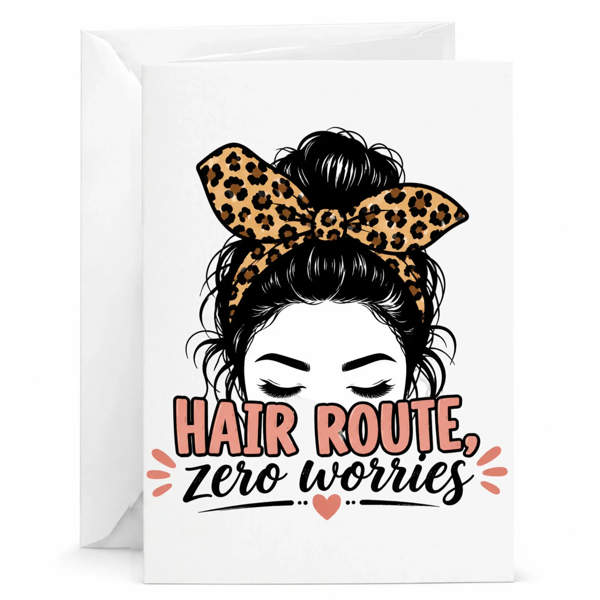 Funny Hair Route Zero Worries Greeting Card with Envelope, Stylish Messy Bun Illustration for Encouragement and Birthday