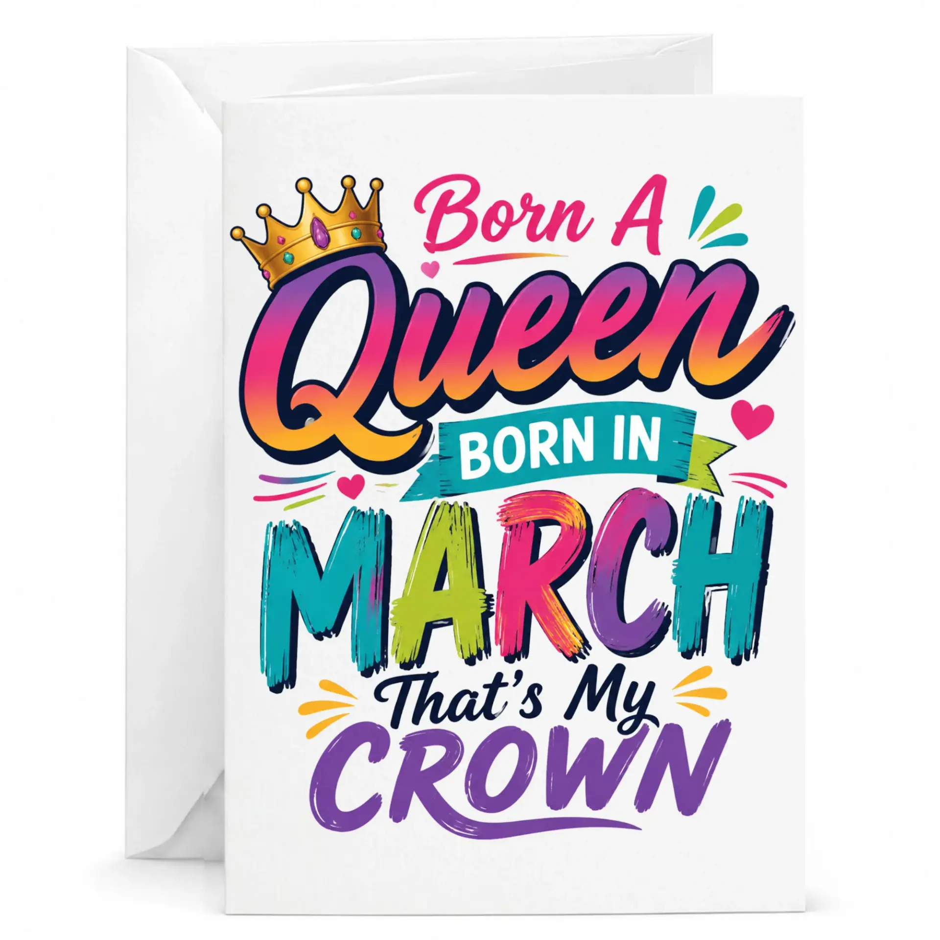 Birthday Card Born a Queen Born in March Thats My Crown Greeting Card for Her with Matching Envelope
