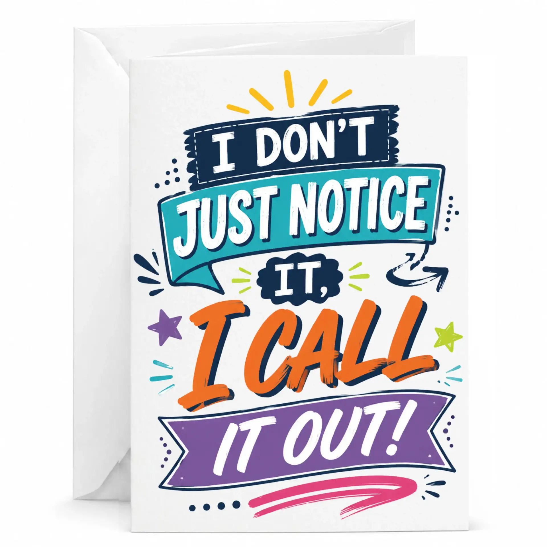 Funny Greeting Card I Dont Just Notice It I Call It Out Bold Typography Humor for Friends and Family