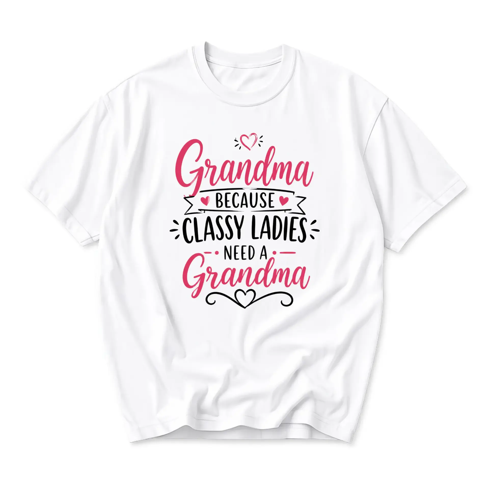 Funny Shirt Grandma Because Classy Ladies Need a Graphic Tee White Unisex
