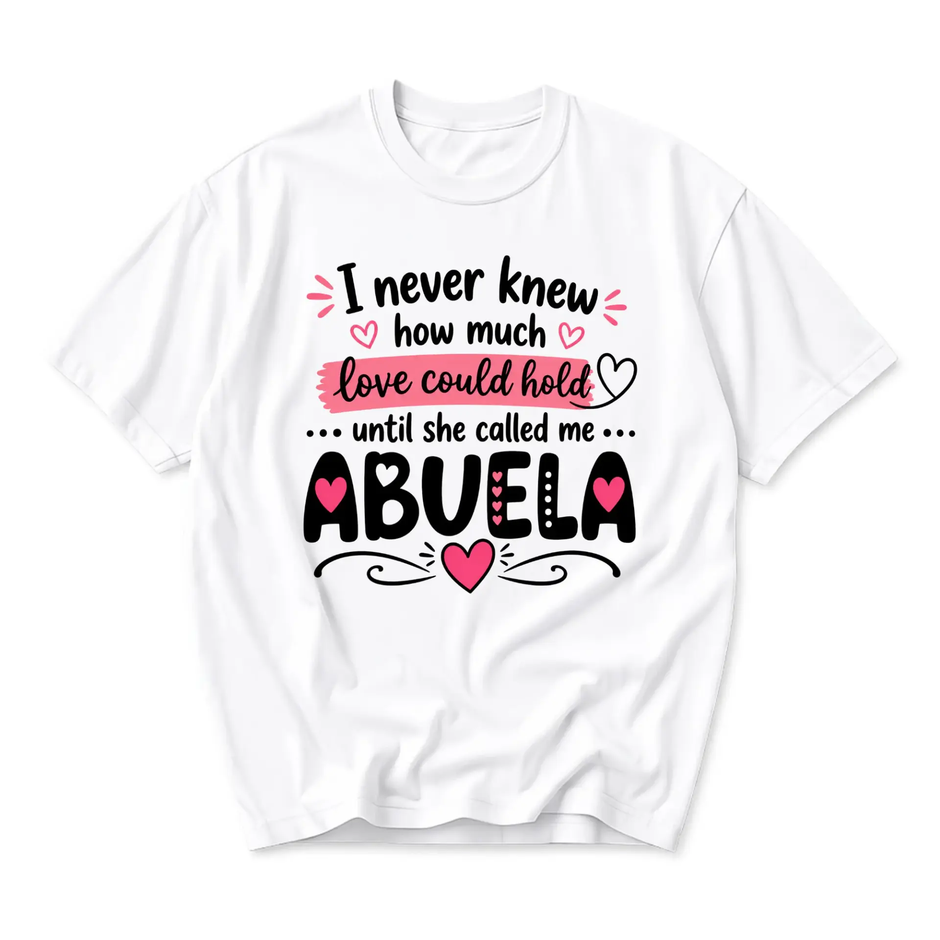 Graphic Tee I Never Knew How Could Hold Until She Called Me Abuela Unisex Casual Cotton Crew Neck Shirt