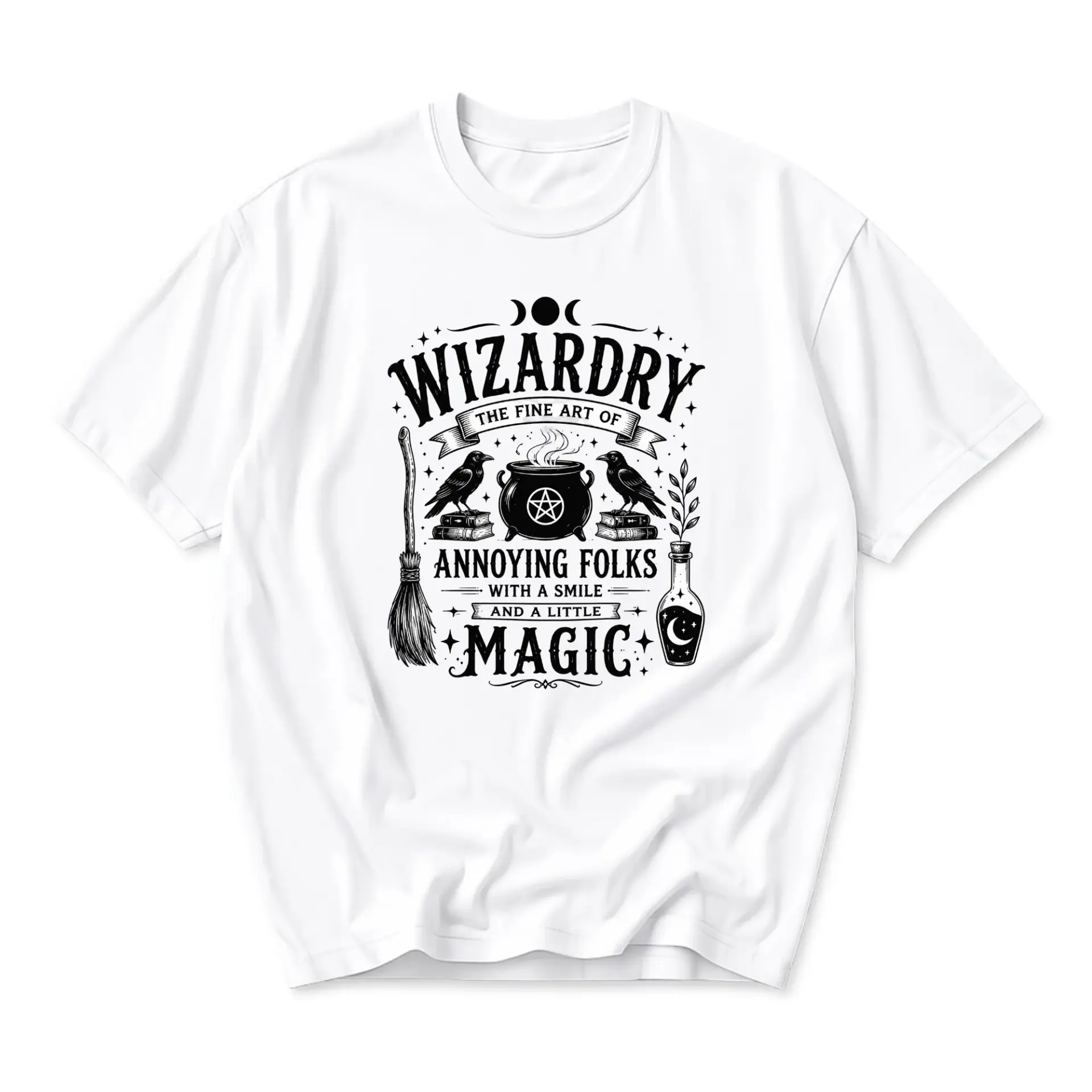 Funny Shirt Wizardry the Fine Art of Annoying Folks with a Smile and a Little Magic Graphic Unisex Crew Neck Tee