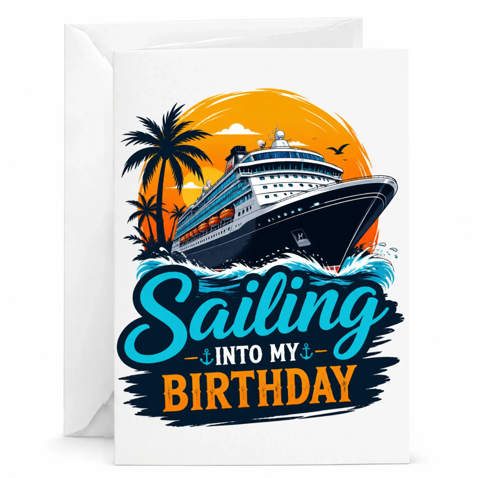 Birthday Card Sailing into My Birthday Cruise Ship Tropical Sunset Theme Greeting Card for Travel Enthusiasts