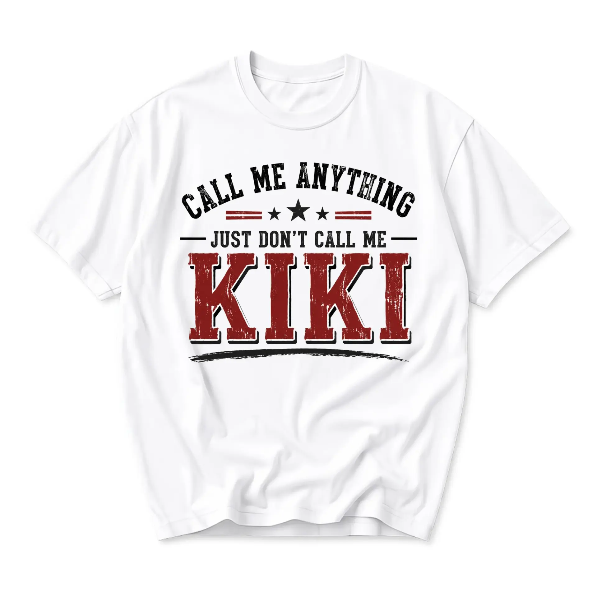 Funny Shirt Call Me Anything 't Me Kiki Graphic Tee Unisex Crew Neck Casual