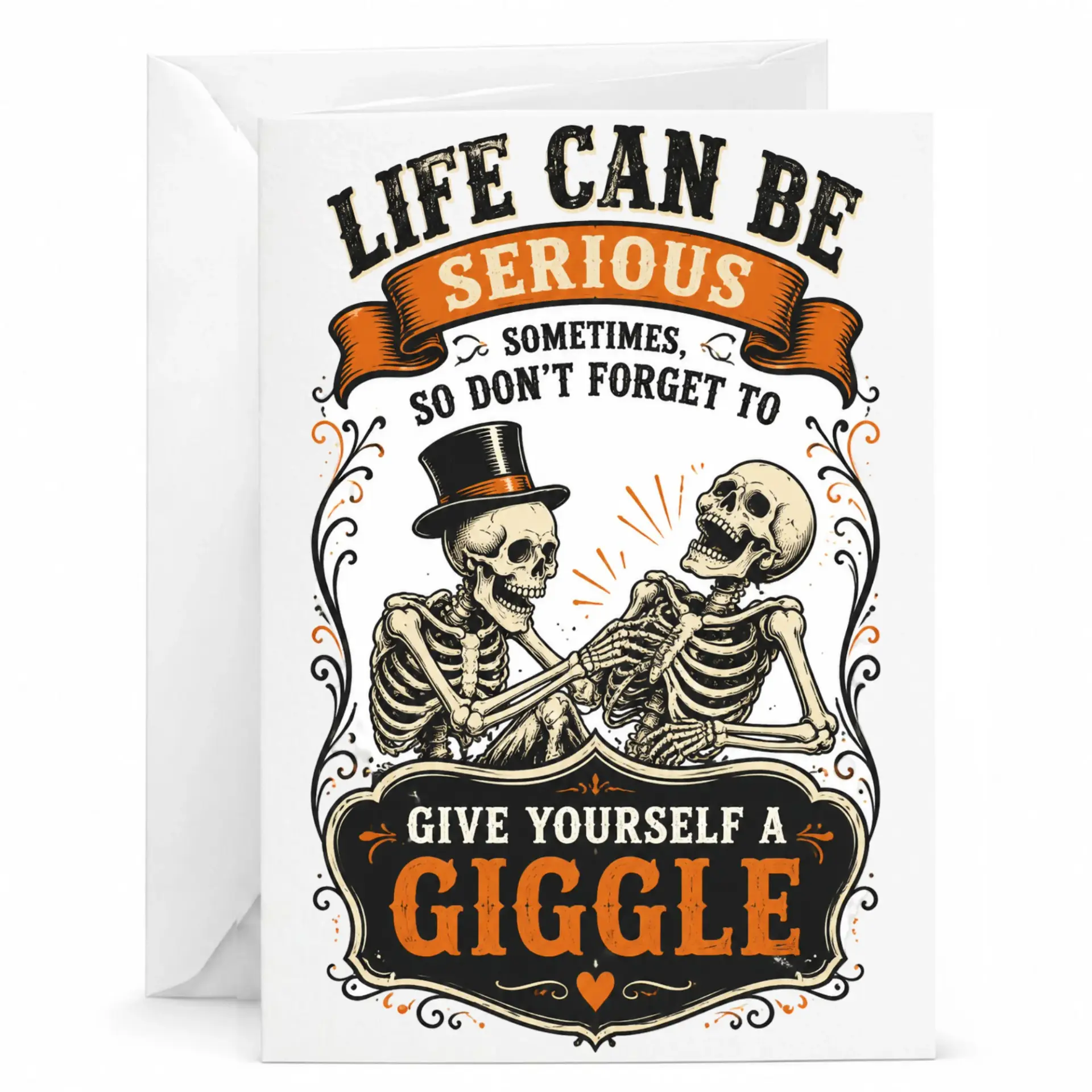 Funny Skeleton Greeting Card Life Can Be Serious so Don't Forget to Give Yourself a Giggle for Encouragement