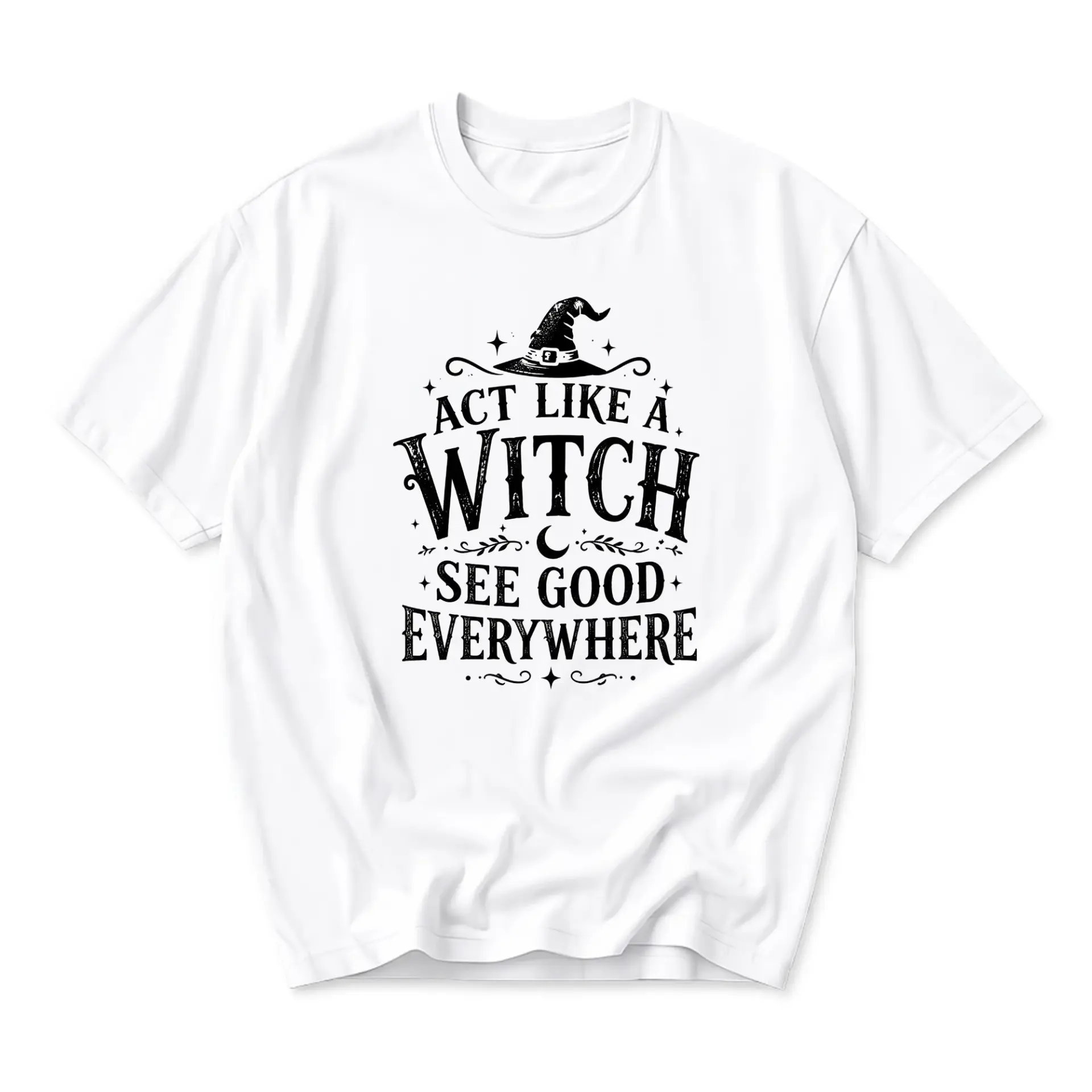 Funny Shirt Act Like a Witch See Good Everywhere Graphic Tee Unisex Casual Cotton Crew Neck Short Sleeve Top
