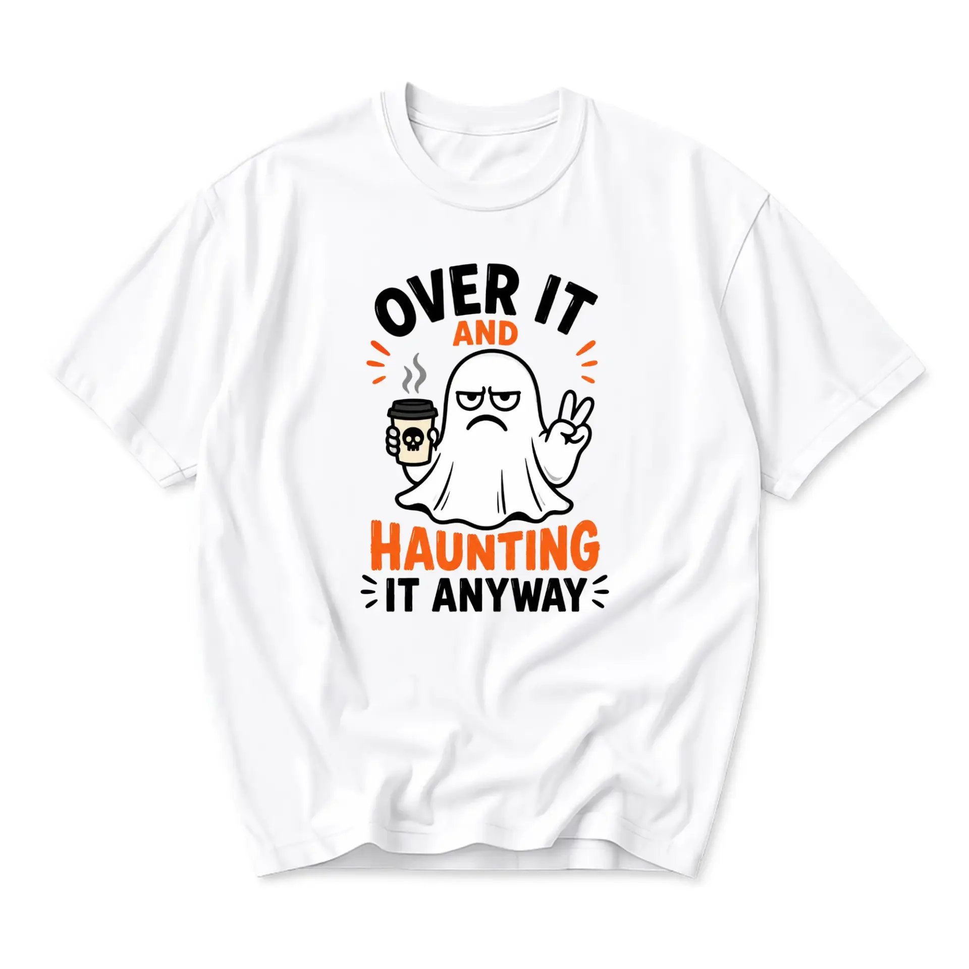 Funny Shirt over It and Haunting It Anyway Graphic Tee Unisex Casual Crew Neck Short Sleeve Cotton Blend Apparel White