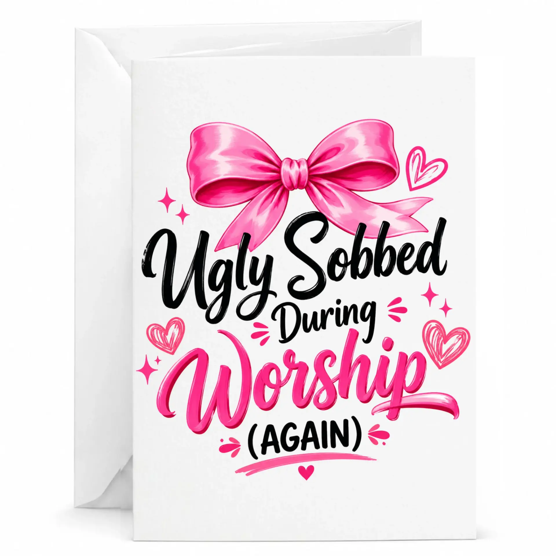 Funny Greeting Card Ugly Sobbed During Worship Again Humor for Friends and Family with Matching Envelope 5x7