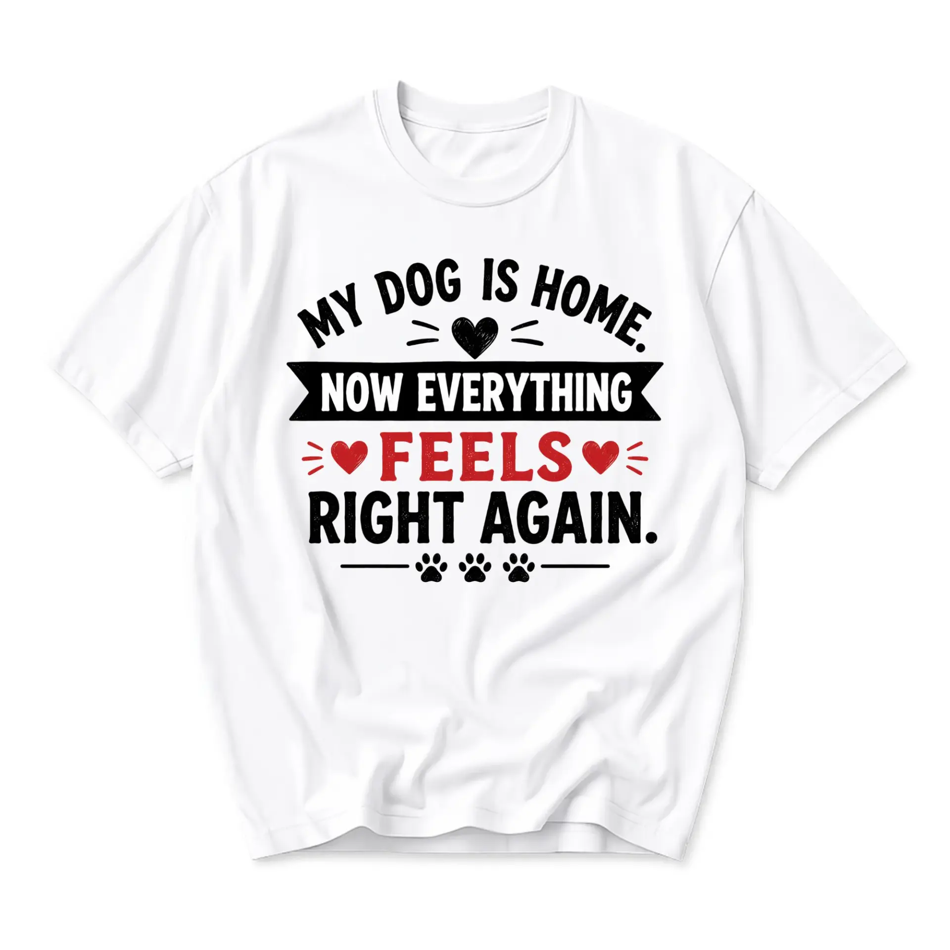 Funny Shirt Is Home Now Everything Feels Right Again Graphic Tee for Pet
