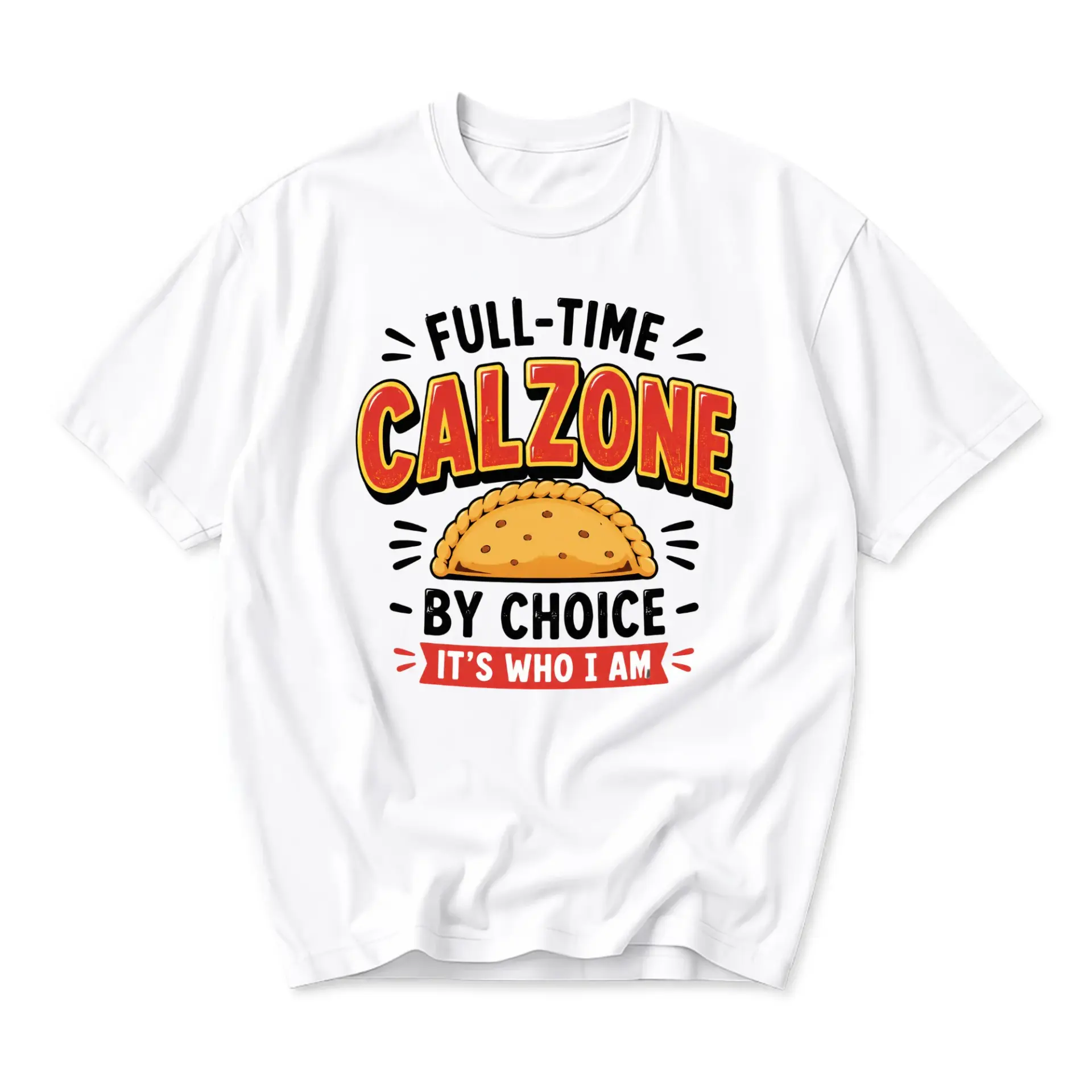 Funny Shirt Full-Time Calzone by Choice Graphic Printed T-Shirt Casual Food Lover Unisex Crew-Neck Apparel