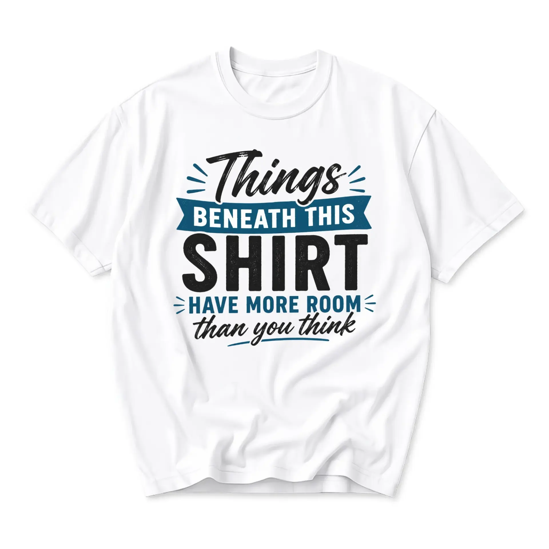 Funny Graphic Tee Things Beneath This Shirt Have More Room Than You Think Casual Unisex Crew Neck Cotton T-Shirt