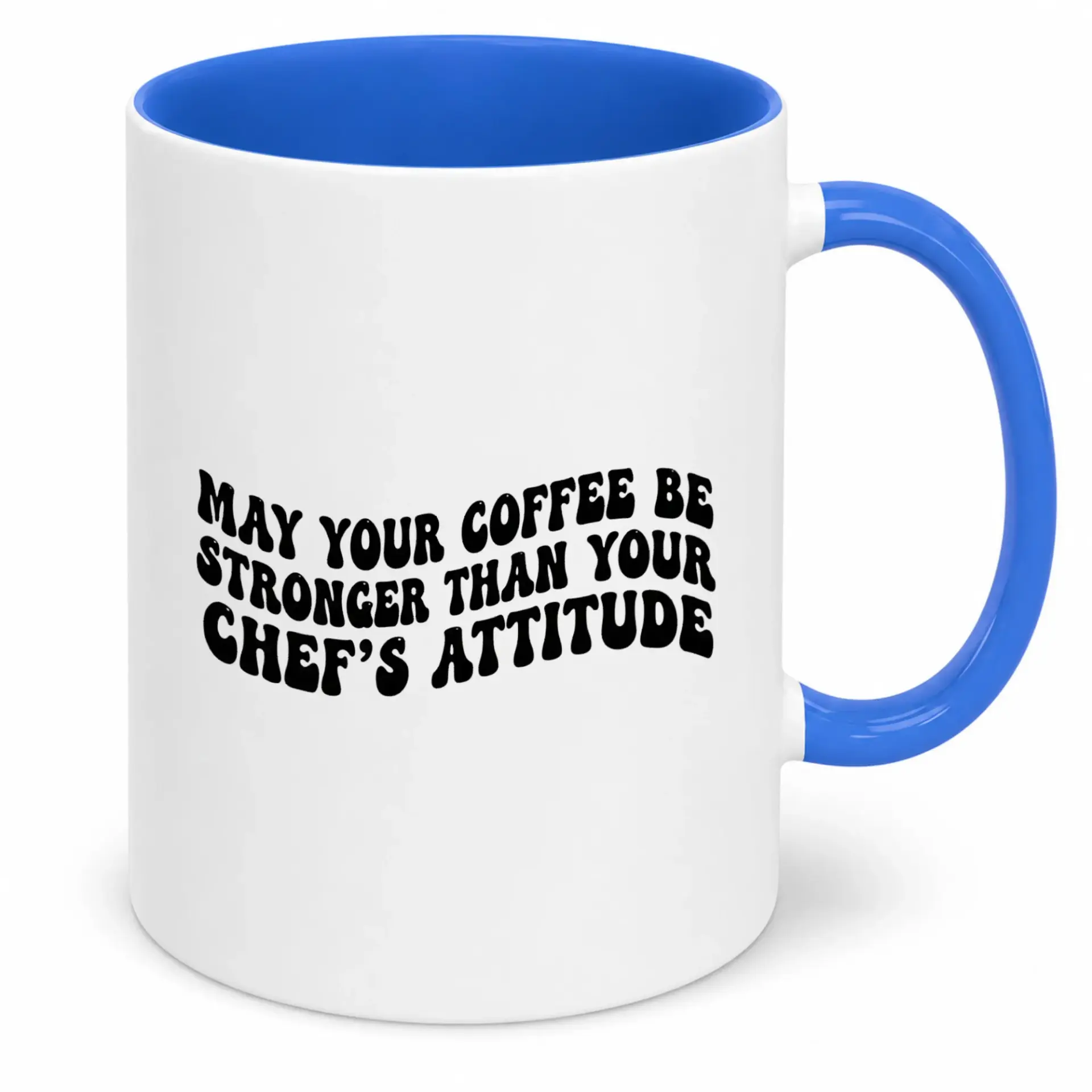 Funny Ceramic Coffee Mug with Chef Humor Saying White and Blue Kitchenware Drinkware for Home Office Gift Unique Attitude Quote Design