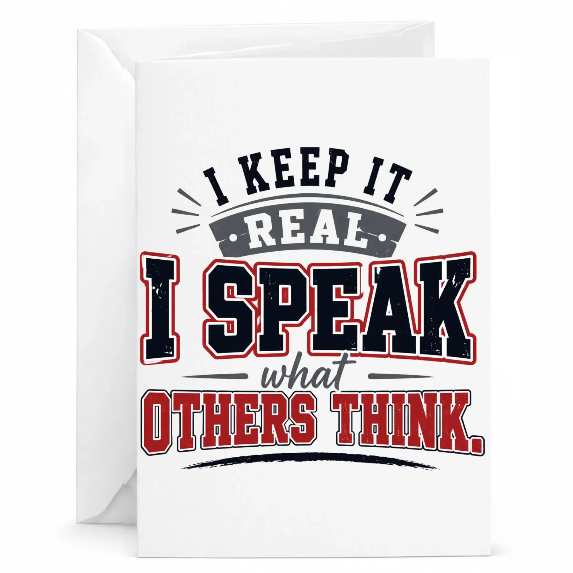 Funny Greeting Card I Keep It Real I Speak What Others Think Bold Typographic Design Sentiment Note