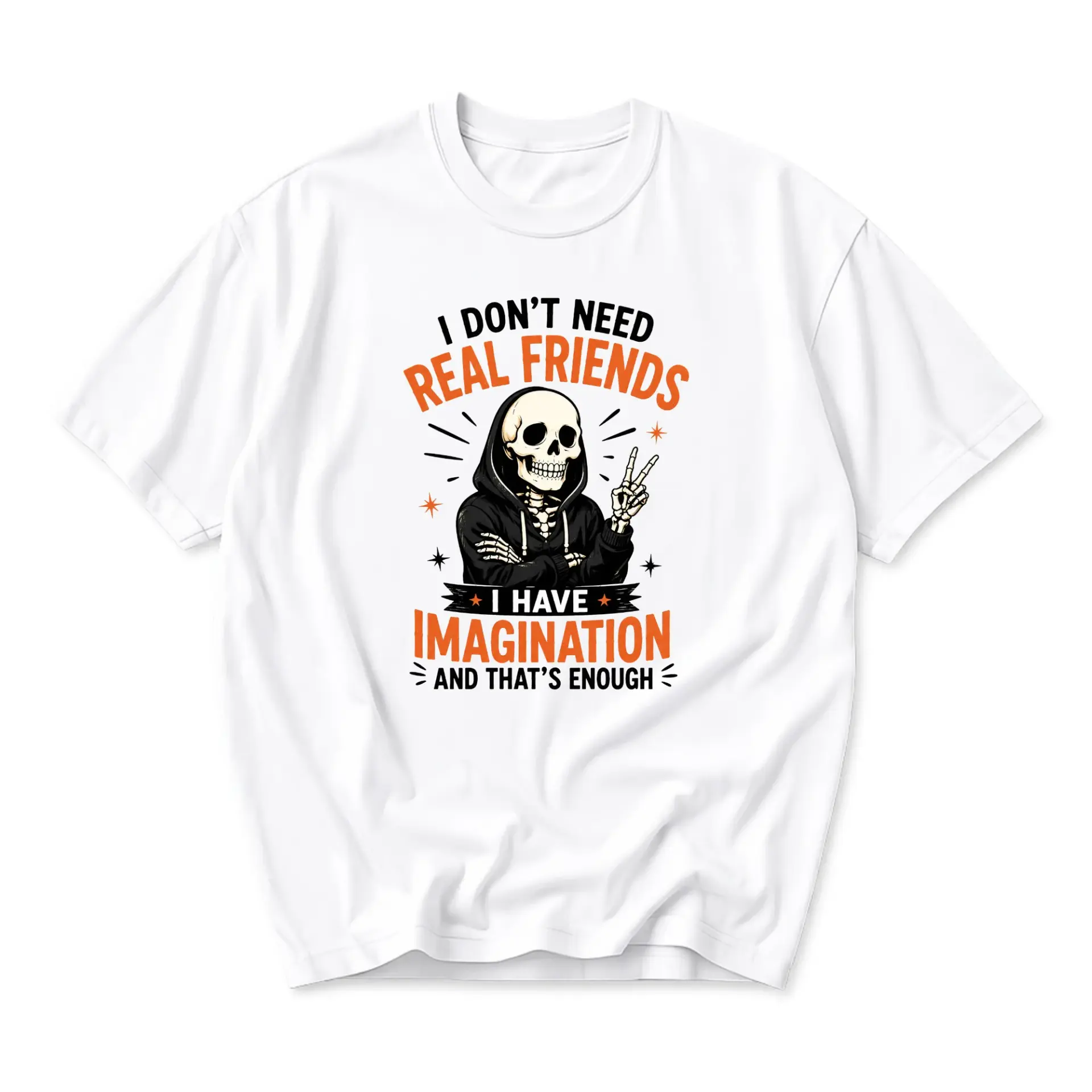 Graphic Tee I Don't Need Real Friends I Have Imagination Skull Design Unisex Casual Crew Neck Short Sleeve Shirt