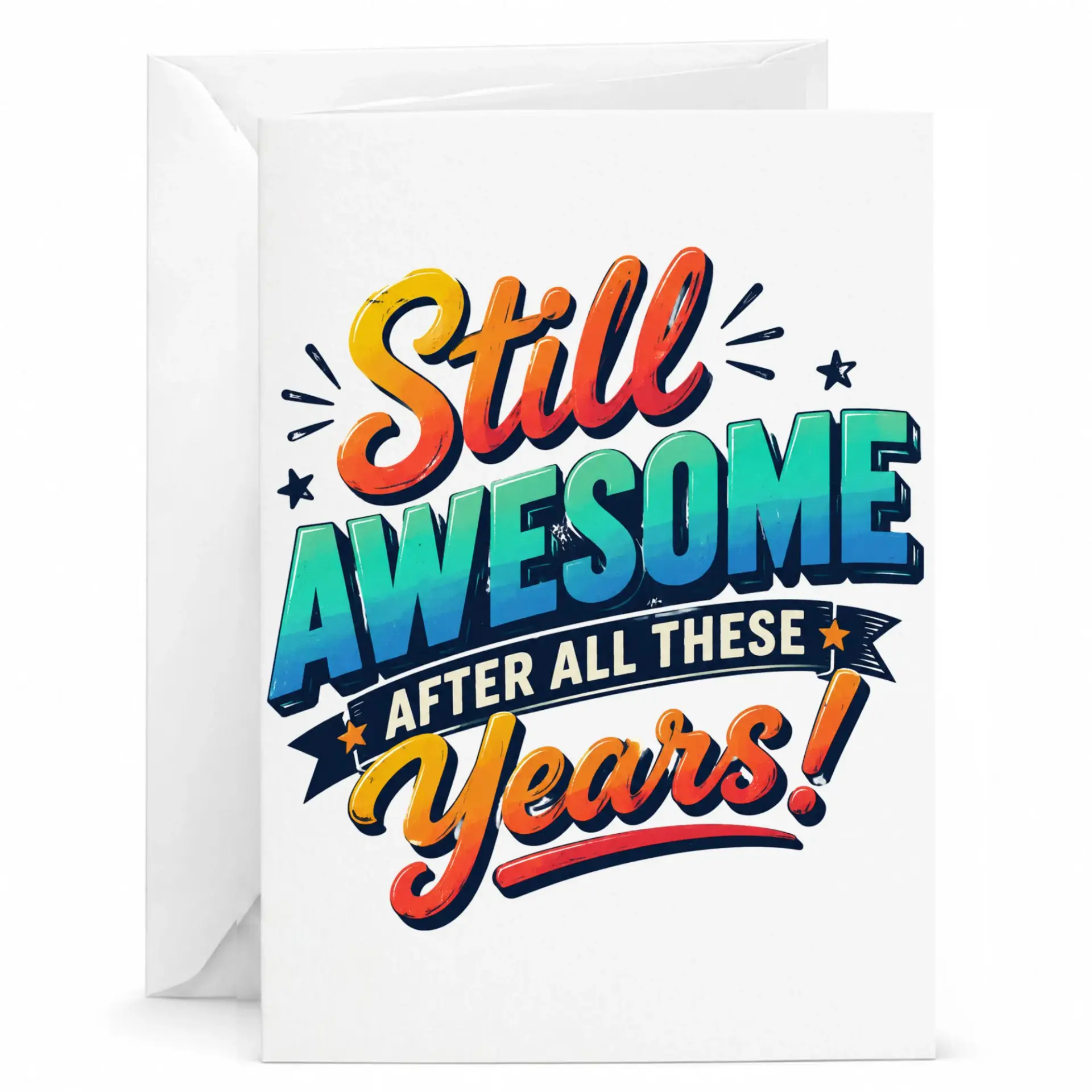Funny Greeting Card Still Awesome After All These Years Typography Design Birthday Anniversary Encouragement Note