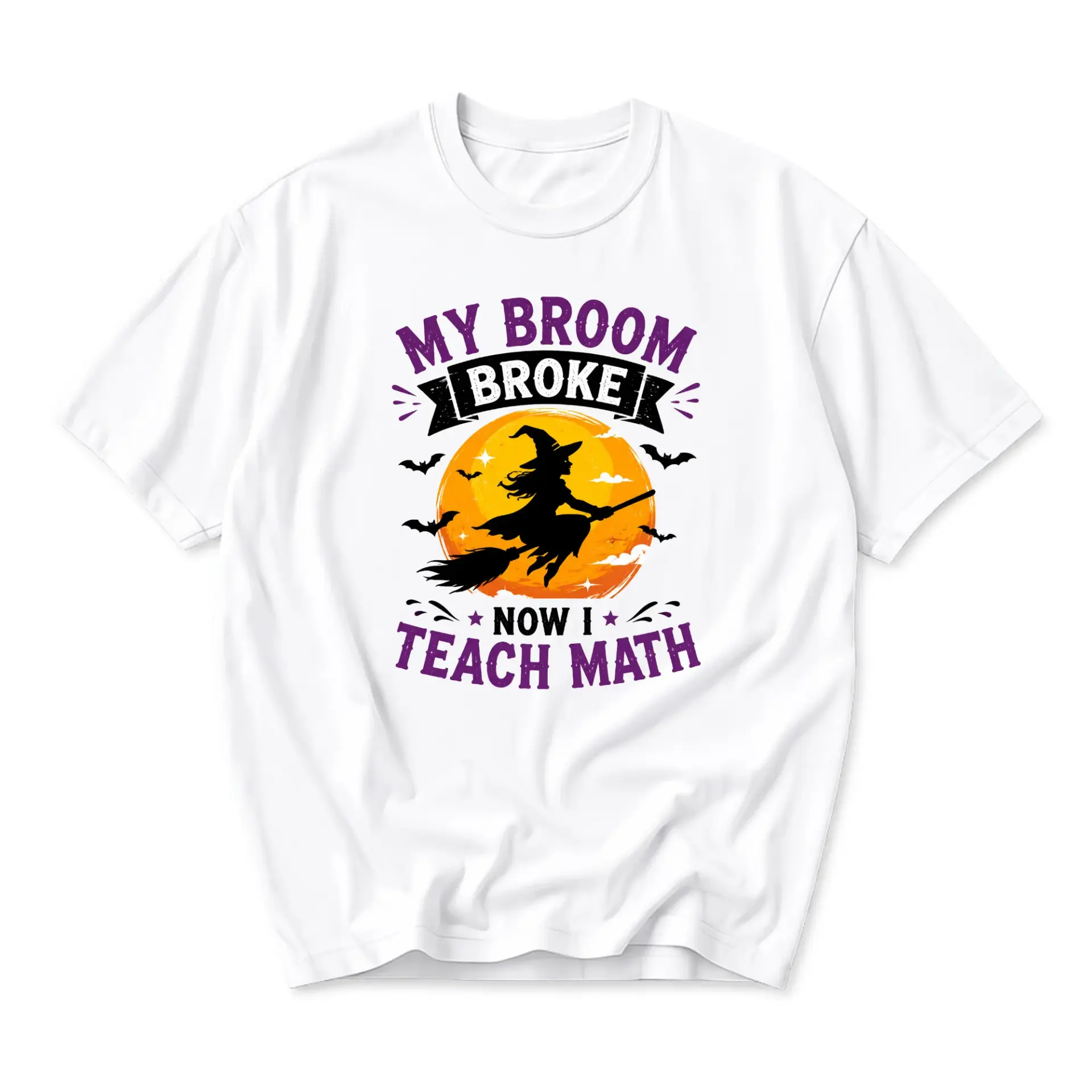 Funny Shirt My Broom Broke Now I Teach Math Graphic Tee Unisex Casual Crew Neck Comfortable Cotton Blend Everyday Apparel