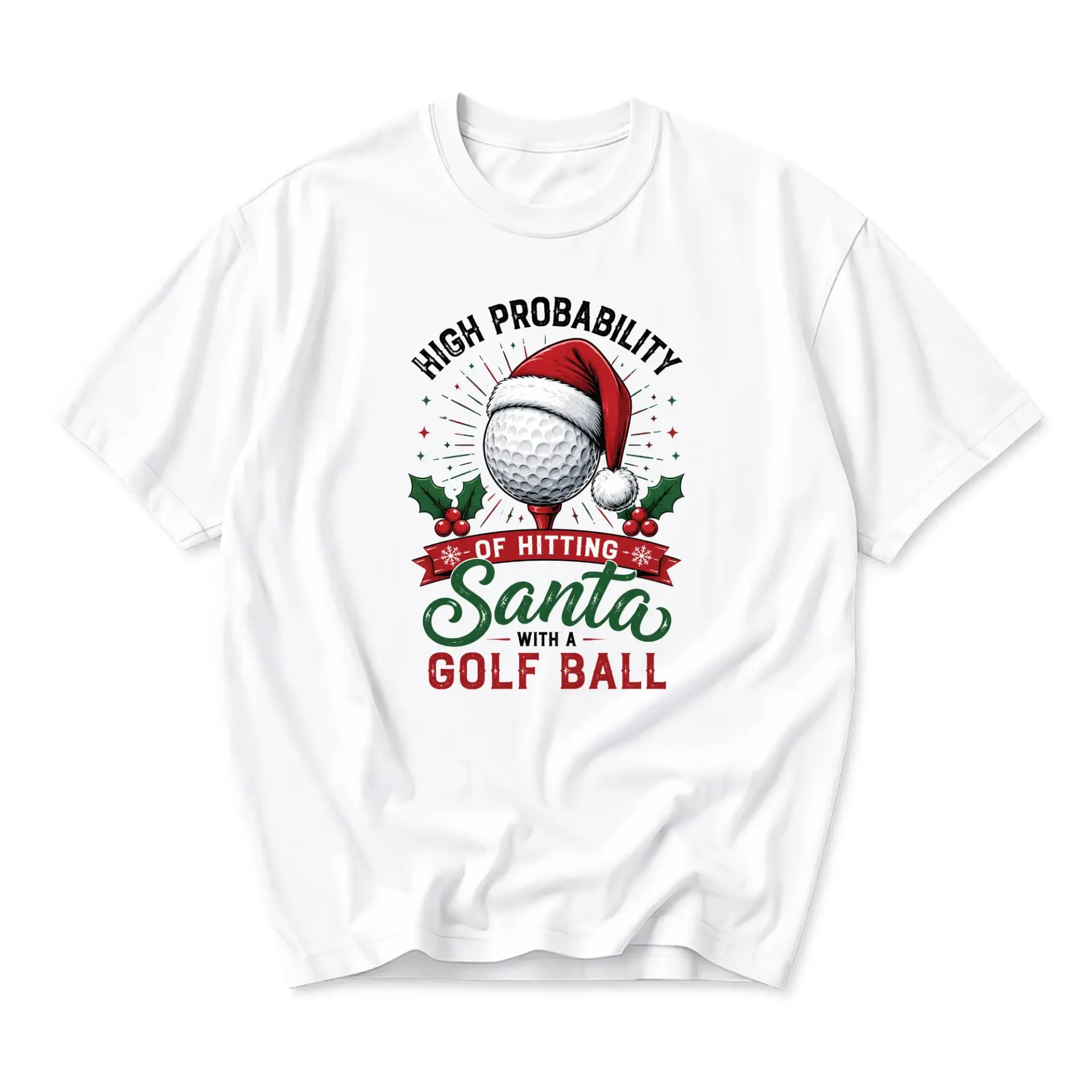 Funny Shirt High Probability of Hitting Santa with a Golf Ball Holiday Seasonal Graphic Tee Unisex Crew Neck Apparel