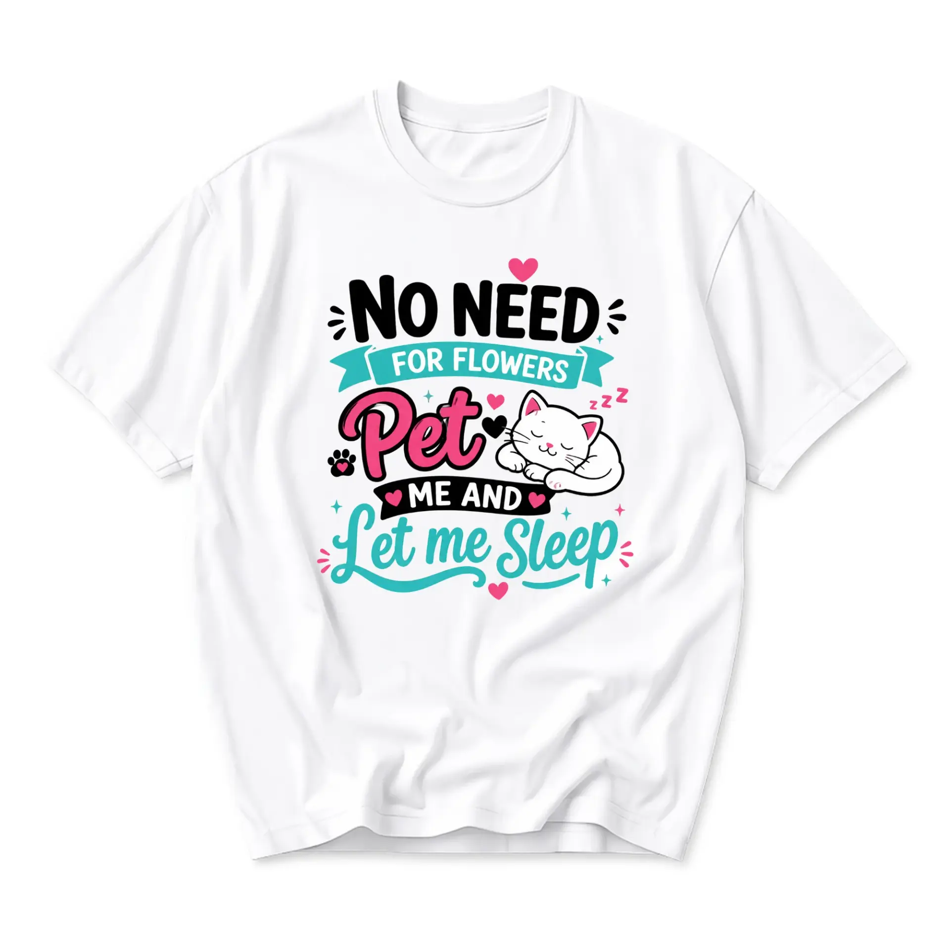 Funny Shirt No Need for Flowers Pet Me and Let Me Sleep Graphic Tee Cute Sleeping Cat Design Unisex Crew Neck Top