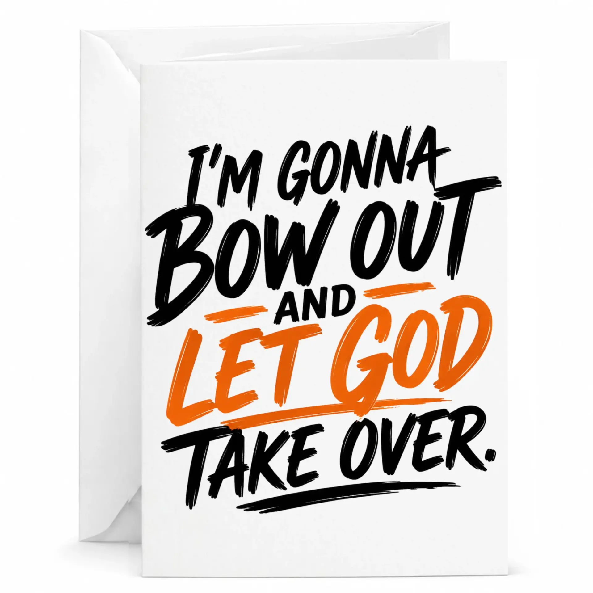 Funny Greeting Card I Am Gonna Bow Out and Let God Take over Inspiration Message for Friends Family and Loved Ones