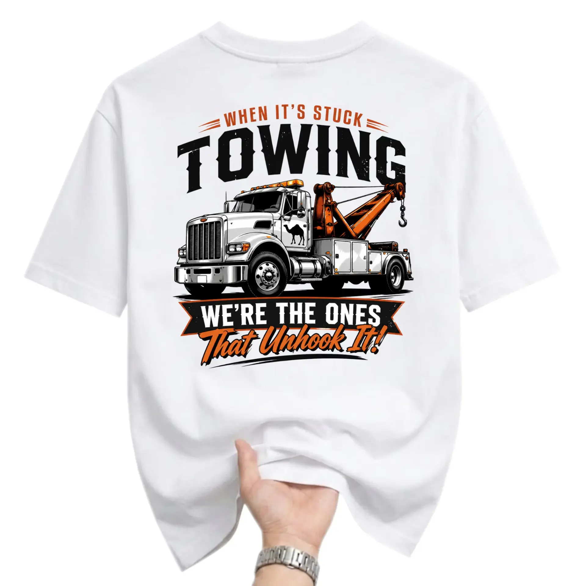T-shirt Towing Professional Graphic Tee When It Is Stuck We Are the Ones That Unhook It Unisex Casual Apparel White