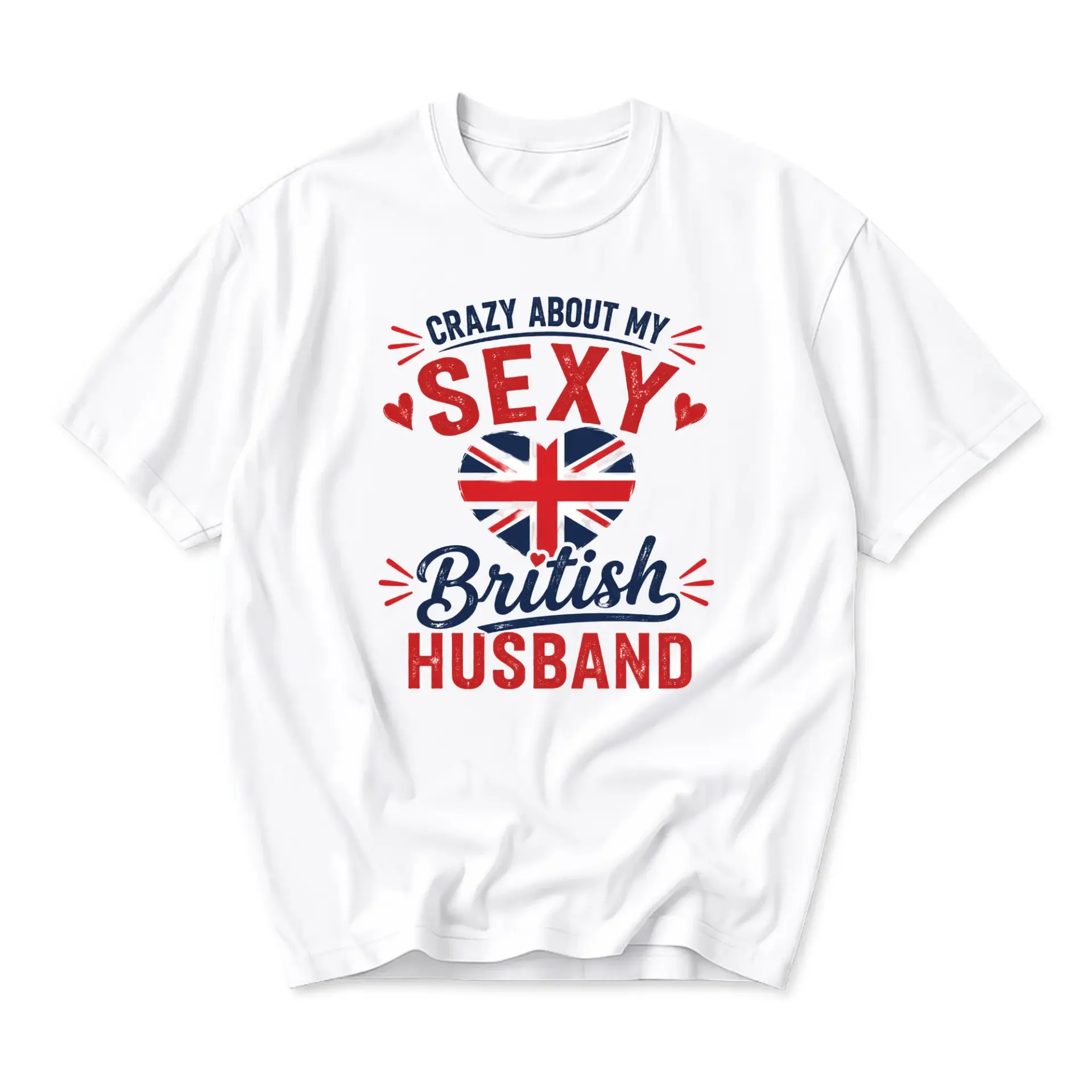 Funny Shirt Crazy About My Sexy British Husband Graphic Tee Unisex Crew Neck Casual Cotton Blend Apparel Gift