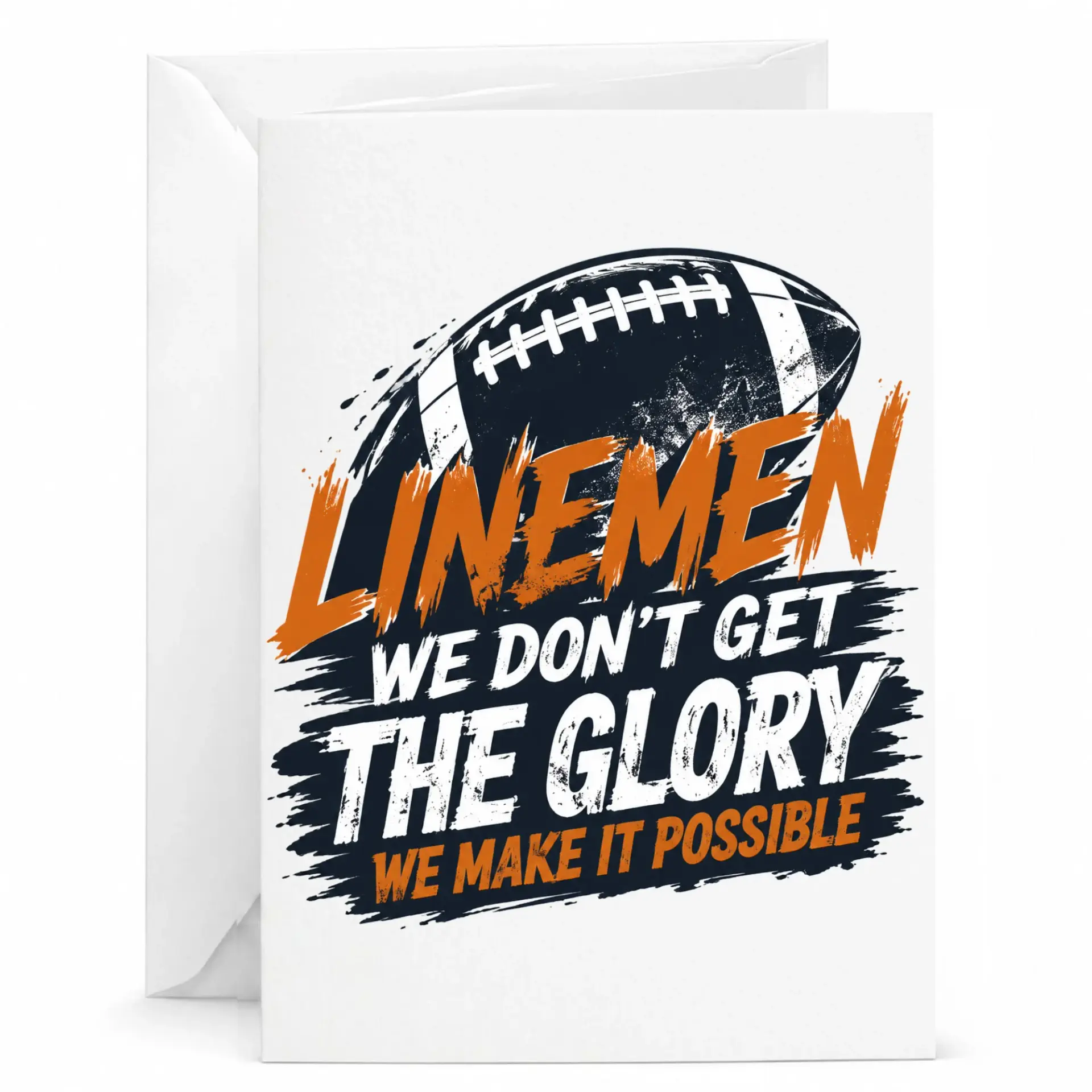 Greeting Card for Football Players Linemen We Don't Get the Glory We Make It Possible Design 5x7 Inches Folded