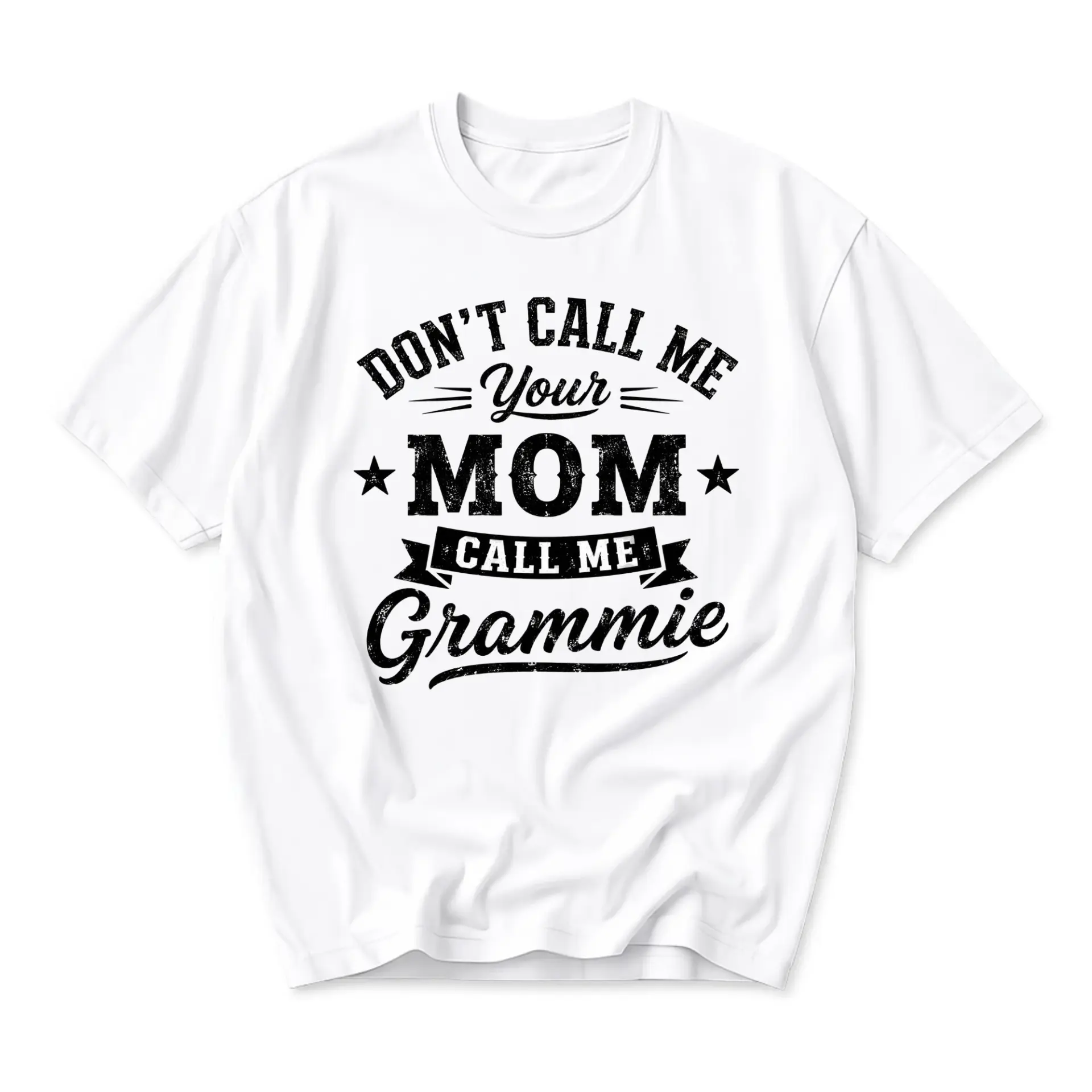 Funny Shirt Don't Call Me Your Mom Me Grammie Graphic Tee Unisex Casual