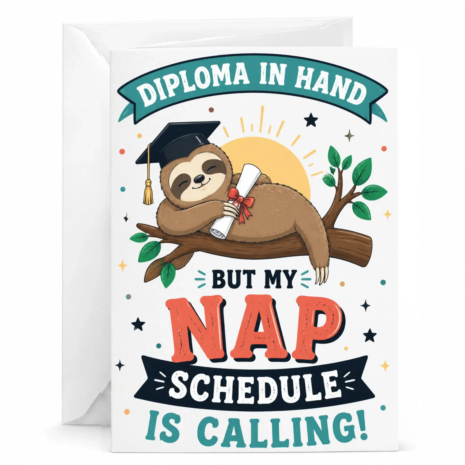 Funny Graduation Greeting Card with Cute Sloth Design Diploma in Hand but My Nap Schedule Is Calling Academic Humor