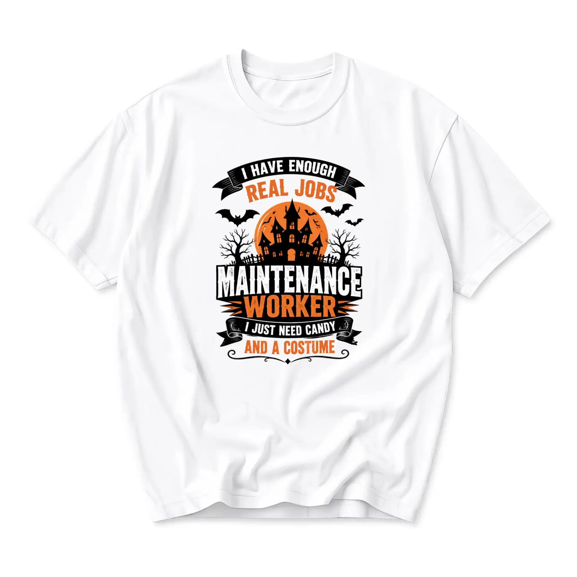 Funny Shirt for Maintenance Worker I Have Enough Real Jobs Halloween Graphic Tee Unisex Casual Apparel for Everyday Wear