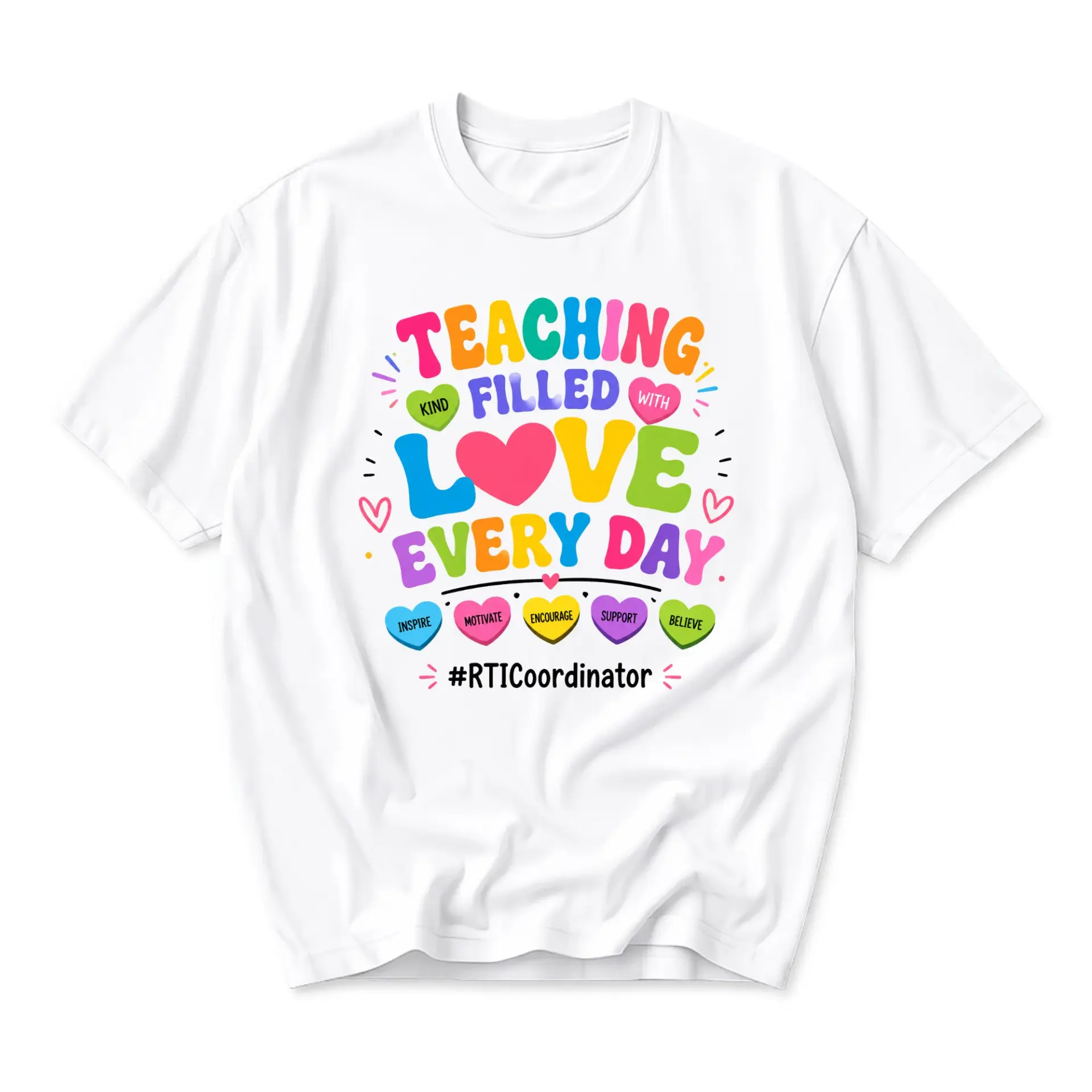 Graphic Tee Teaching Filled with Love Every Day Rti Coordinator Shirt Unisex Casual Crew Neck Apparel