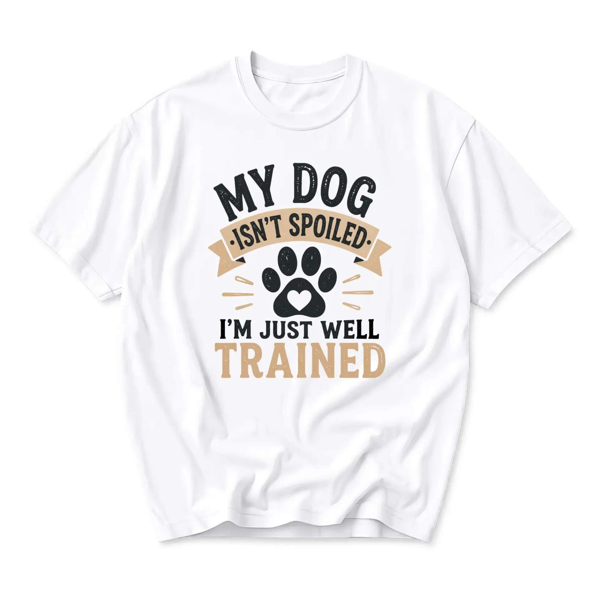 Funny Shirt Isnt Spoiled Im Just Well Trained Graphic Tee for Pet Owners