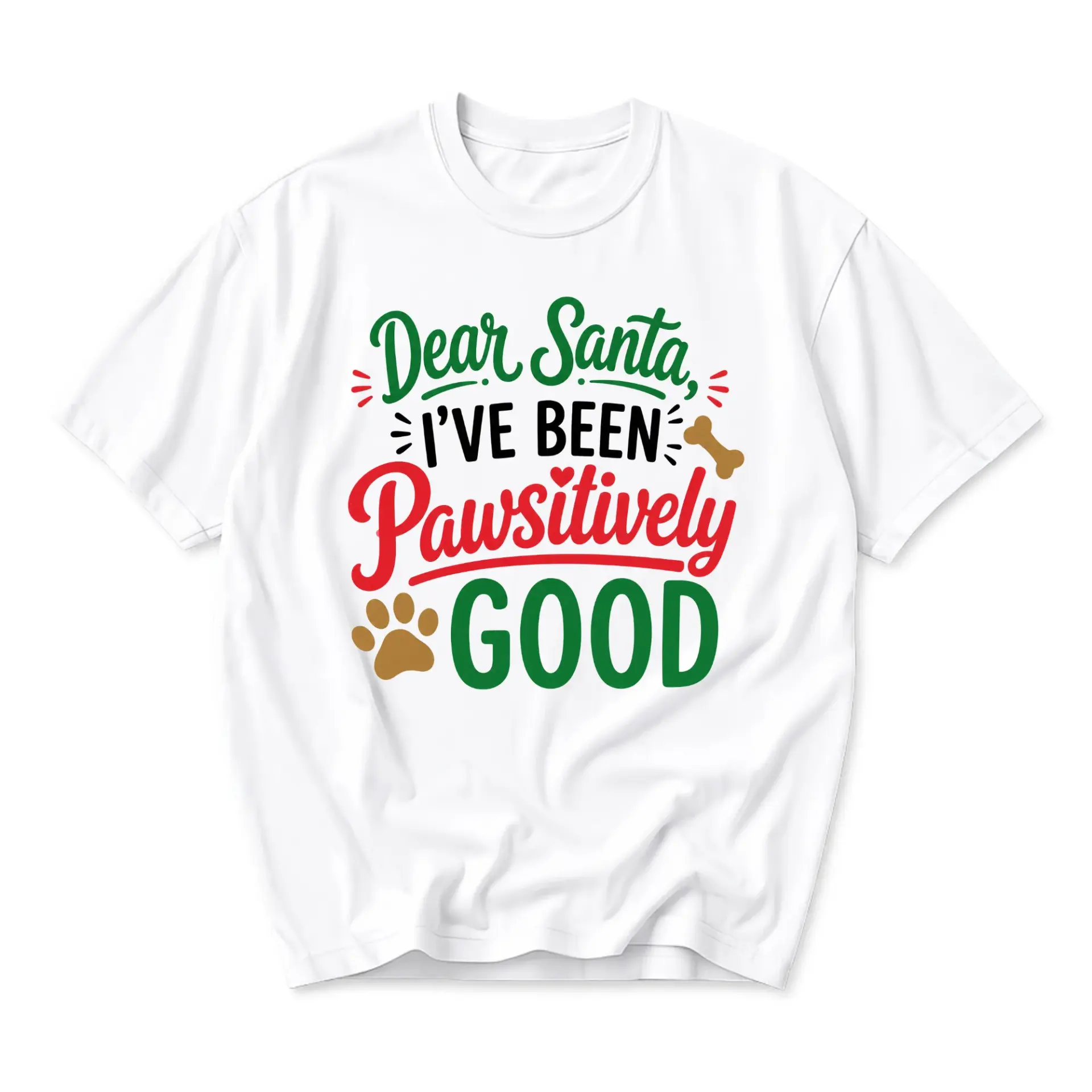 Funny Shirt Dear Santa I Have Been Pawsitively Good Dog Lover Christmas