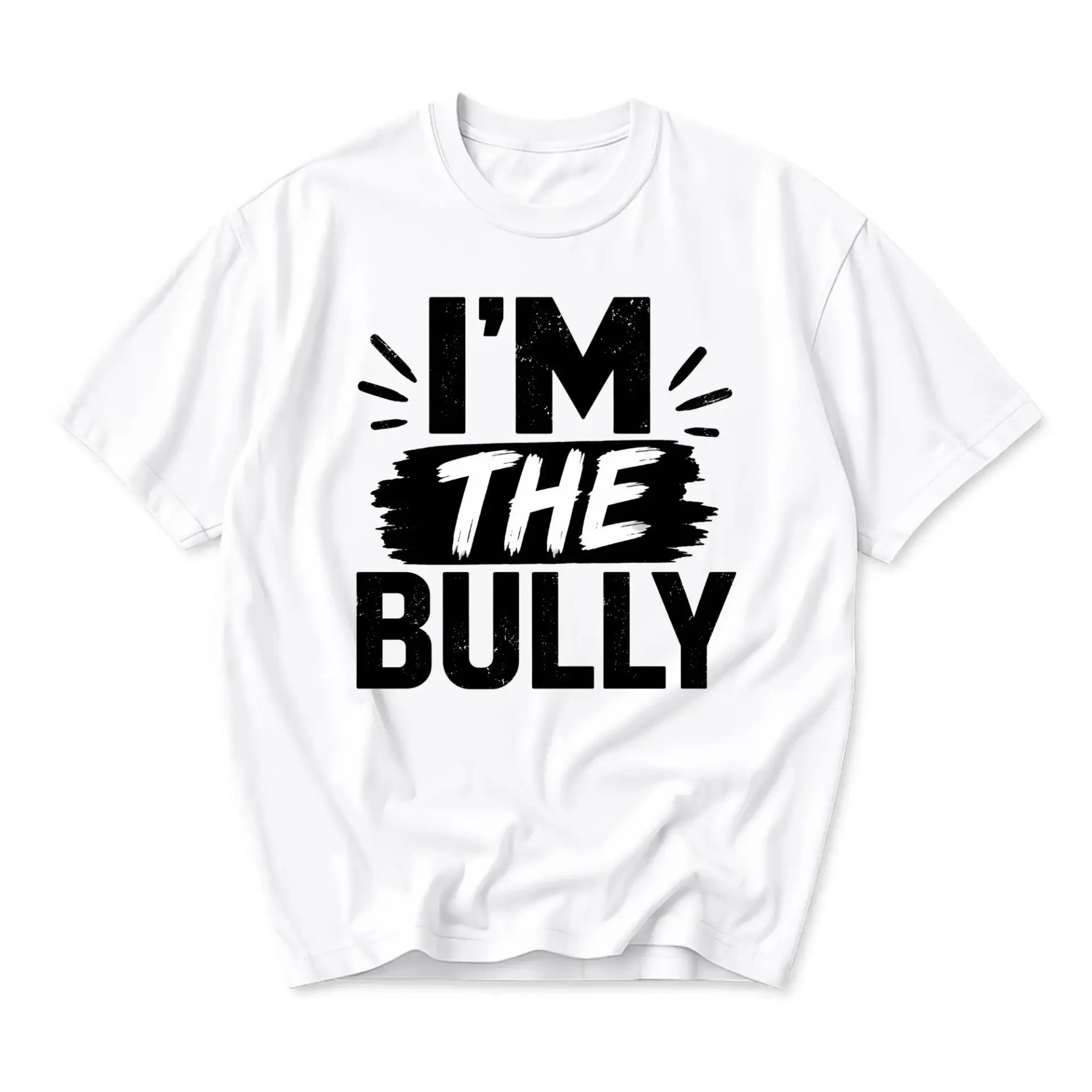 Funny Shirt I Am the Bully Graphic Printed T-Shirt for Everyday Casual Wear and Sarcastic Humor Statement Style