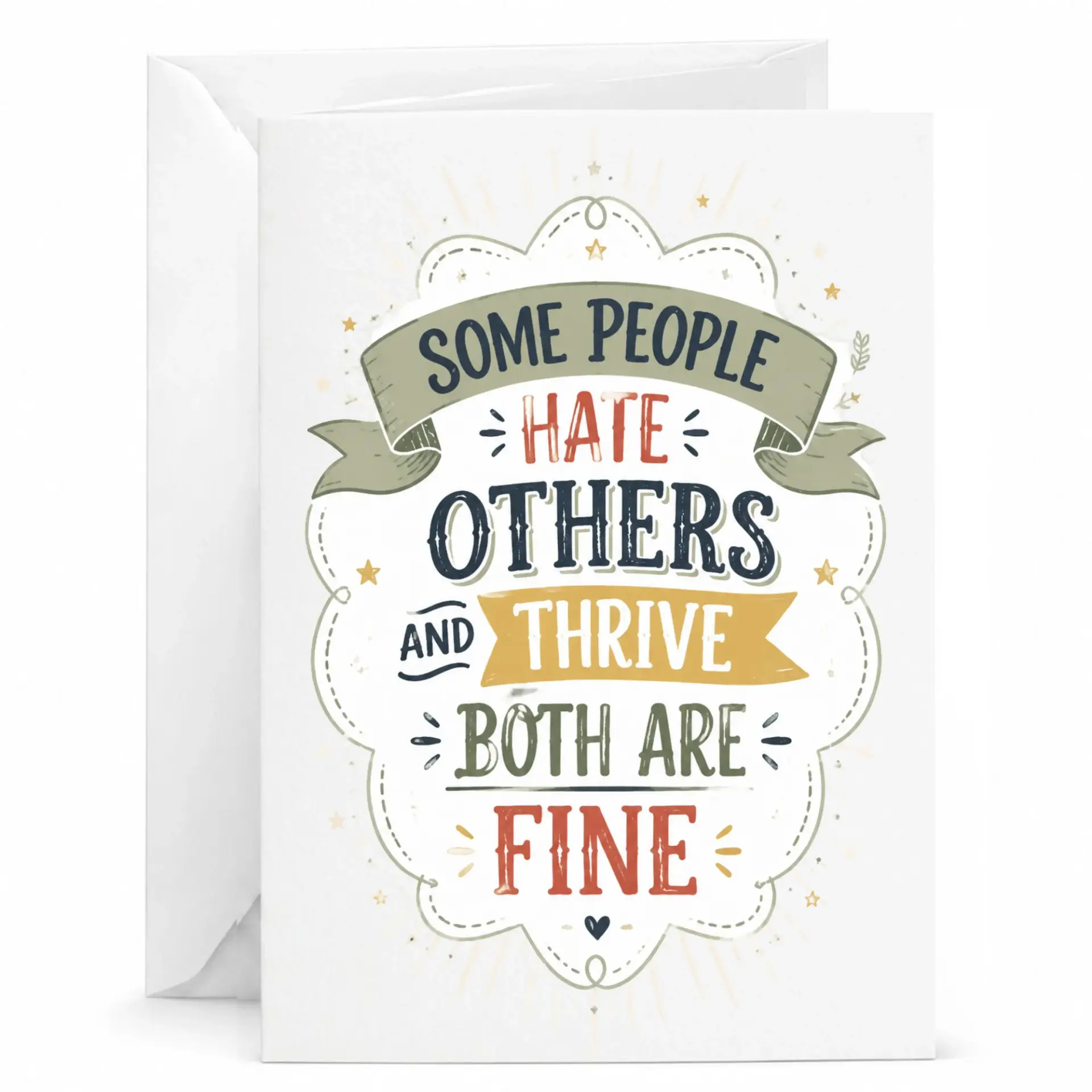 Funny Greeting Card Some People Hate Others and Both Are Inspirational Typography Note