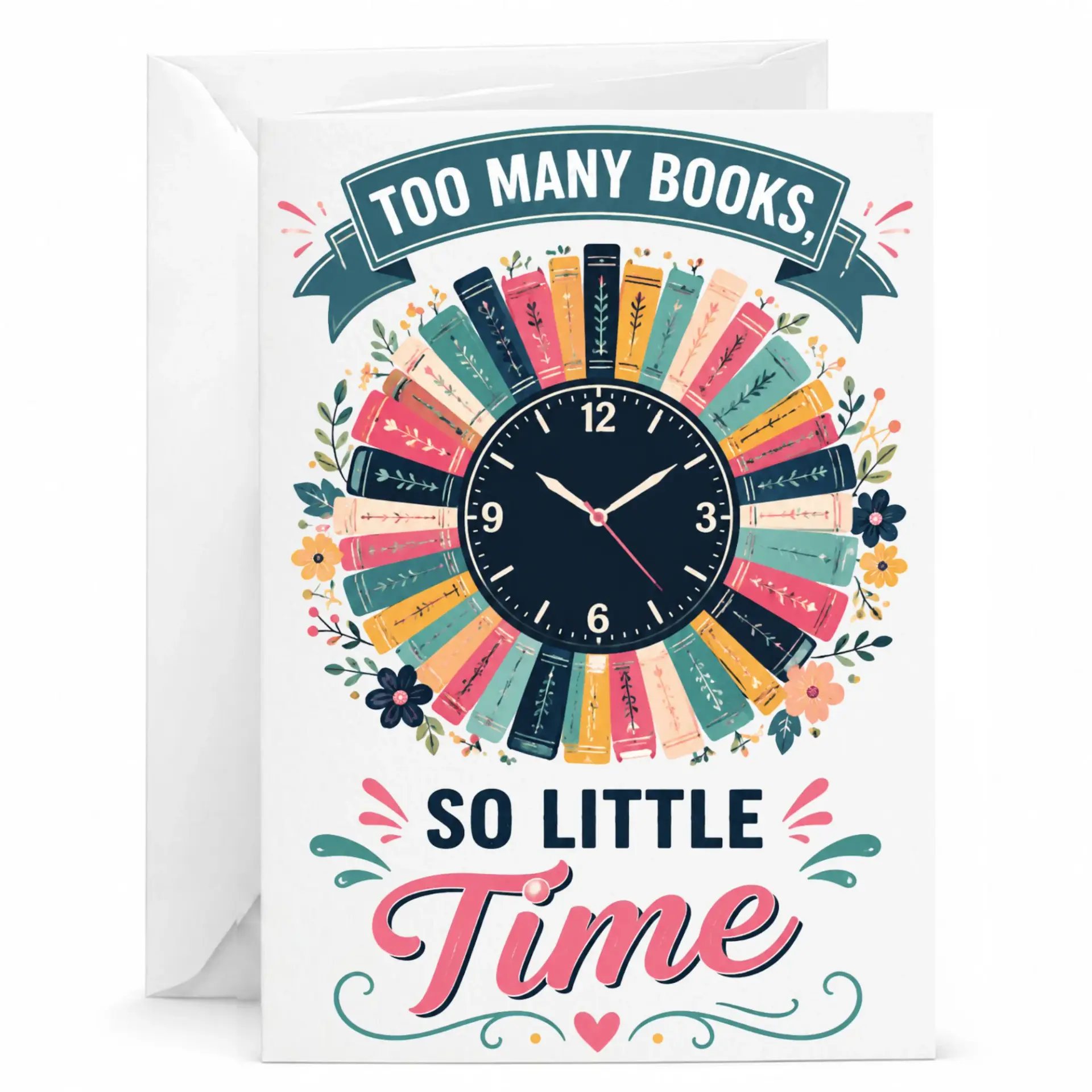 Funny Book Lover Greeting Card with Envelope Too Many Books so Little Time Design for Reader Enthusiasts