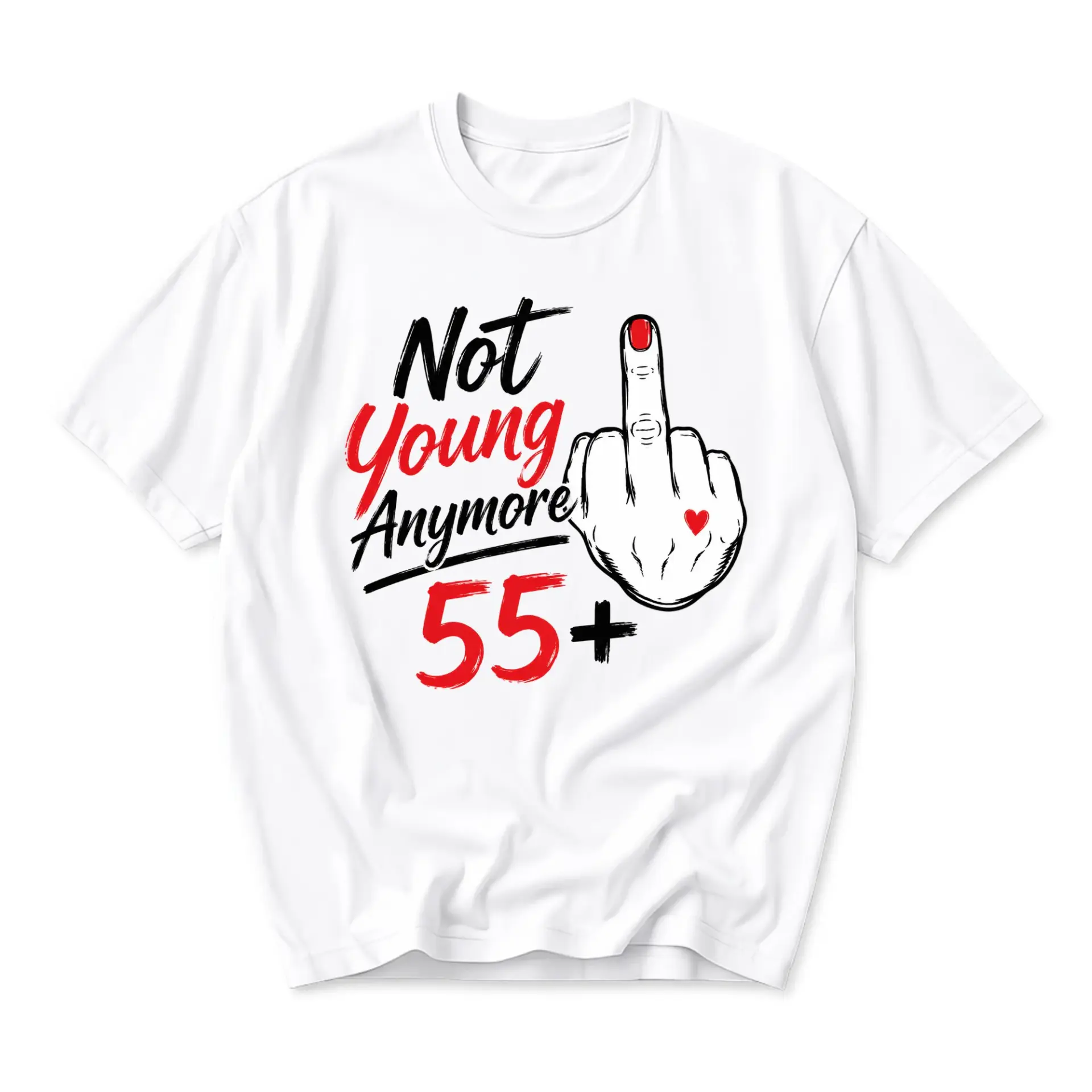 Funny Shirt Not Young Anymore 55 Plus Graphic Tee Unisex Crew Neck Casual