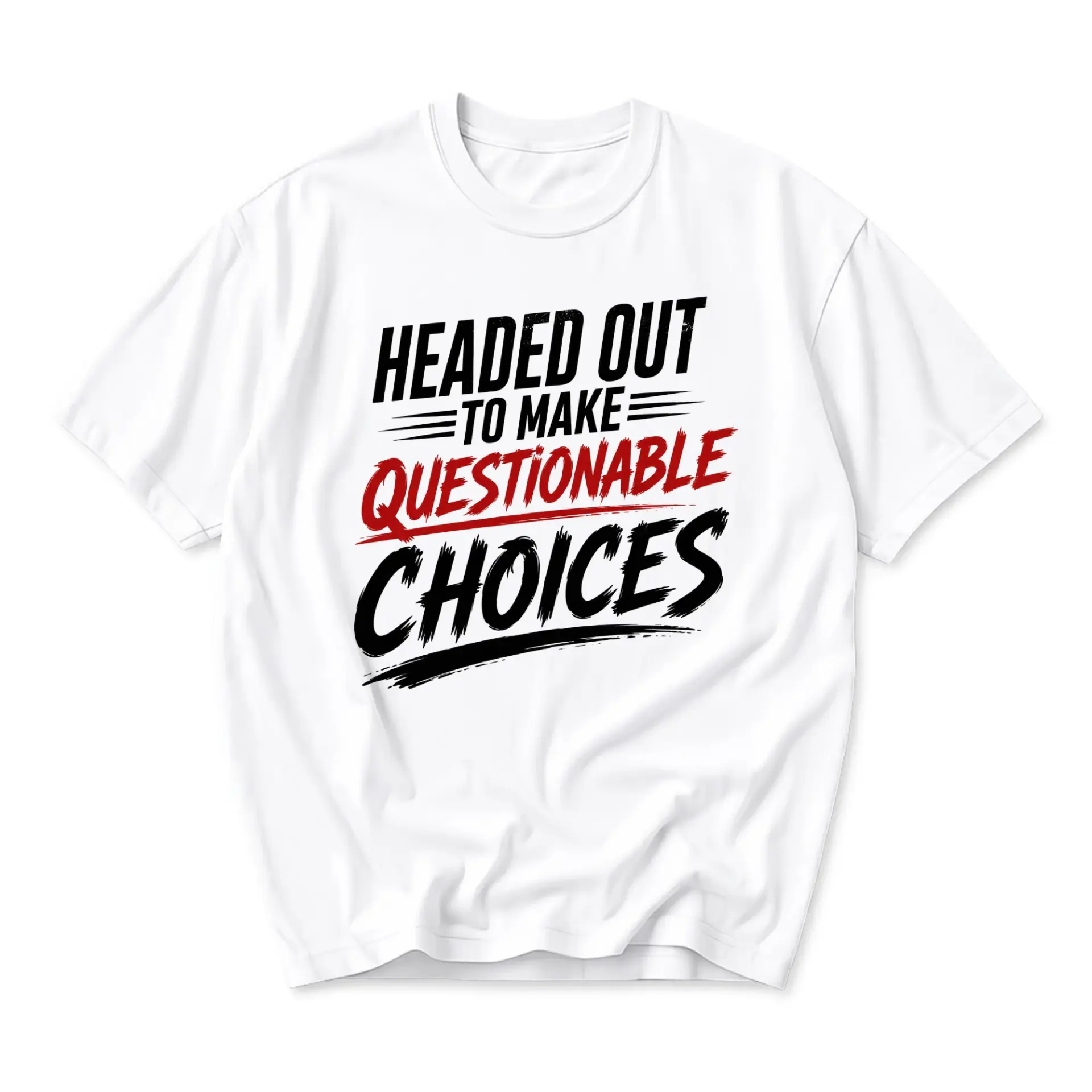 Funny Shirt Headed Out to Make Questionable Choices Graphic Tee Casual Unisex Crew Neck Soft Cotton Everyday Top Apparel