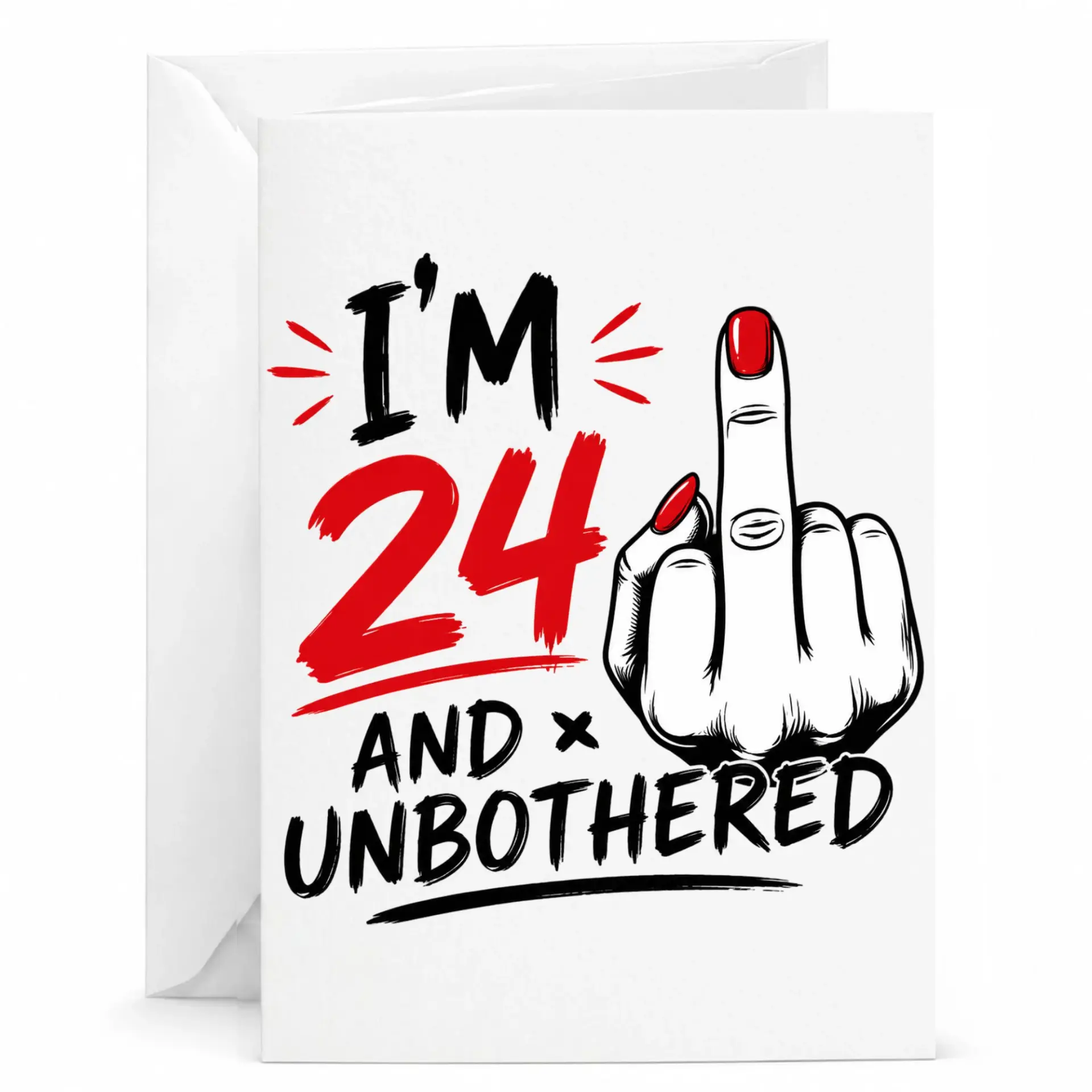 Funny 24th Birthday Greeting Card for Her, Sassy Unbothered Twenty-Fourth Birthday Note with Envelope, 5x7 Inches