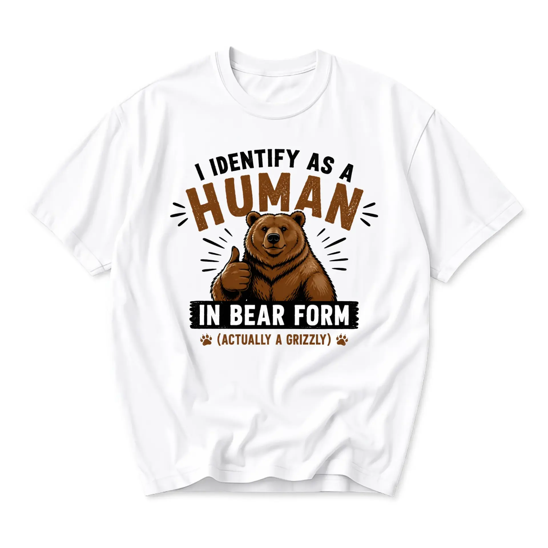 Funny Shirt I Identify as a Human in Bear Form Graphic Tee Grizzly Lover Animal Pun Casual Unisex Crew Neck T-Shirt