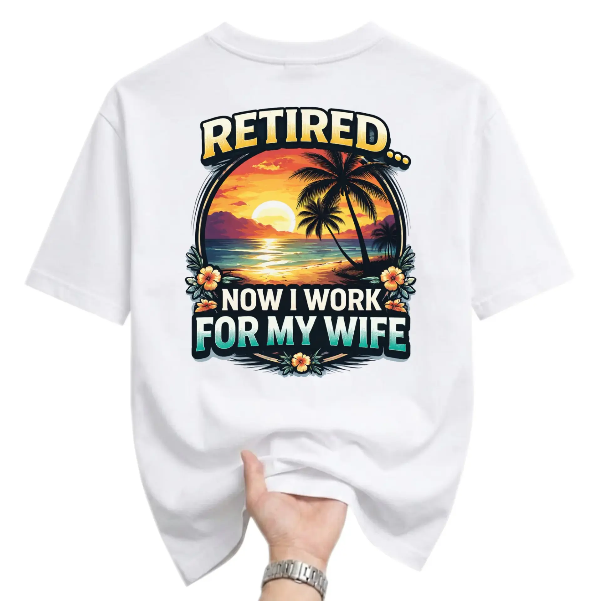 Funny Shirt Retired Now for My Wife Tropical Beach Sunset Graphic Printed Unisex Crew Neck Casual T-Shirt