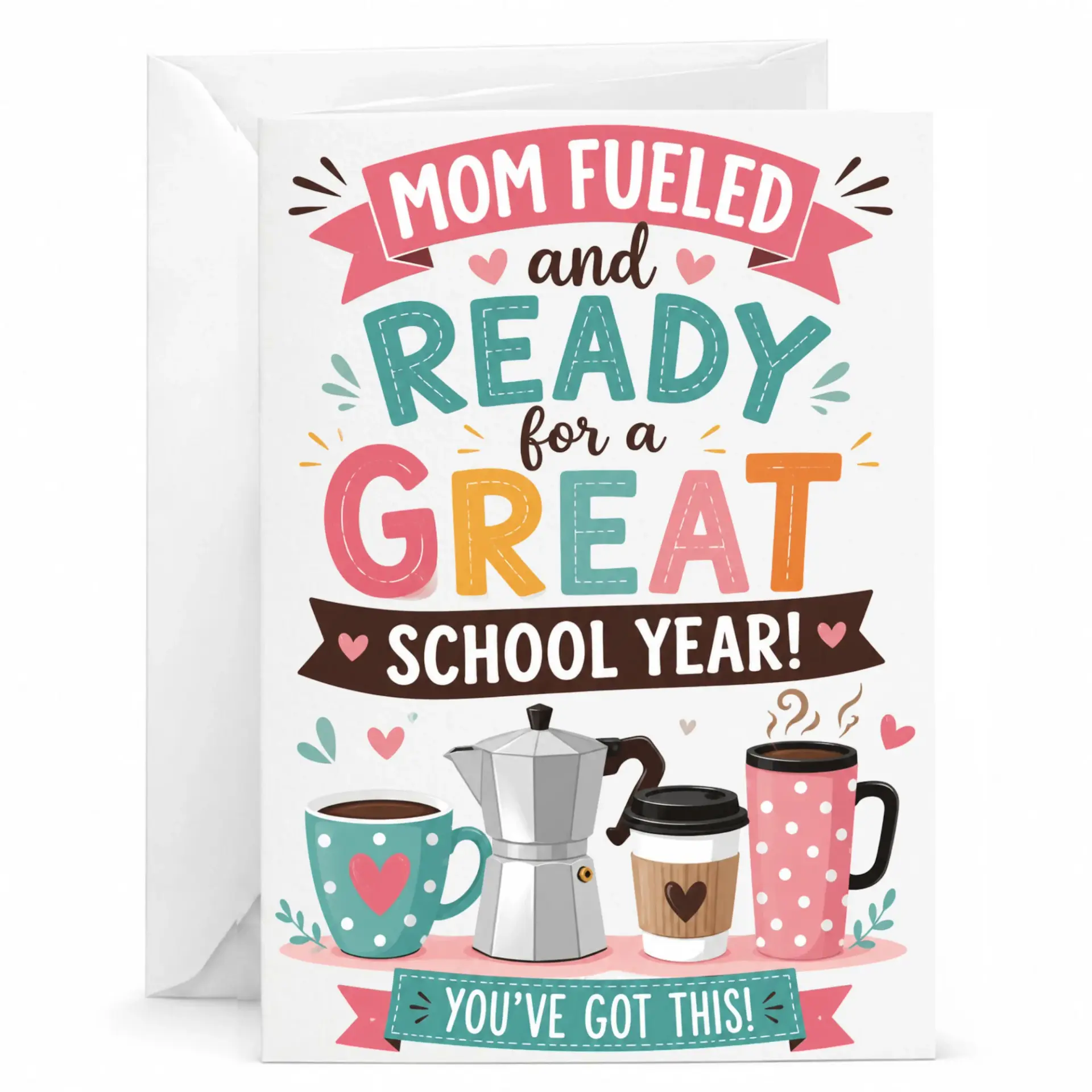 Greeting Card for Mom Fueled and a Great School Year Design with Matching Envelope Included