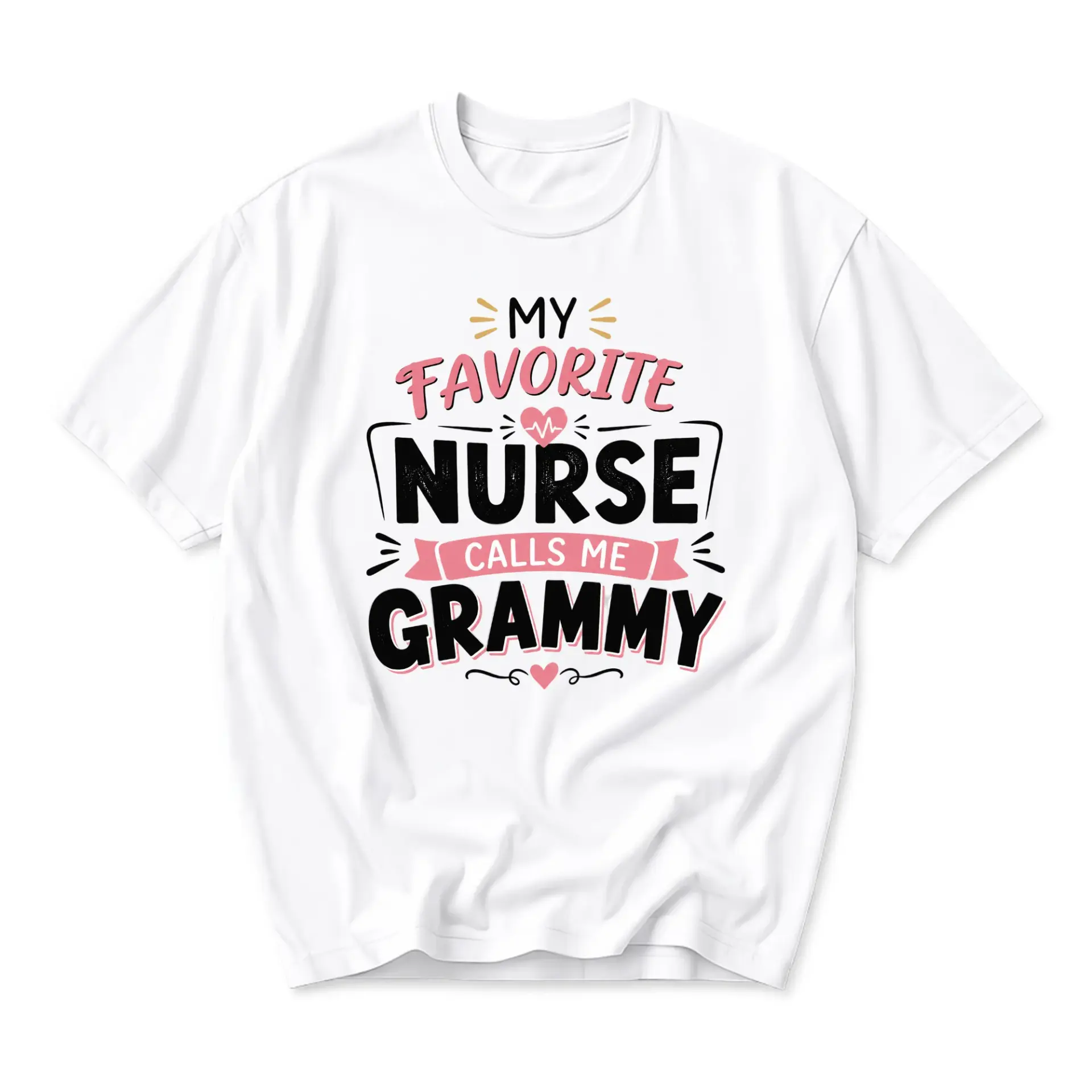 Graphic Tee My Favorite Nurse Calls Me Casual Unisex Crew Neck Shirt for