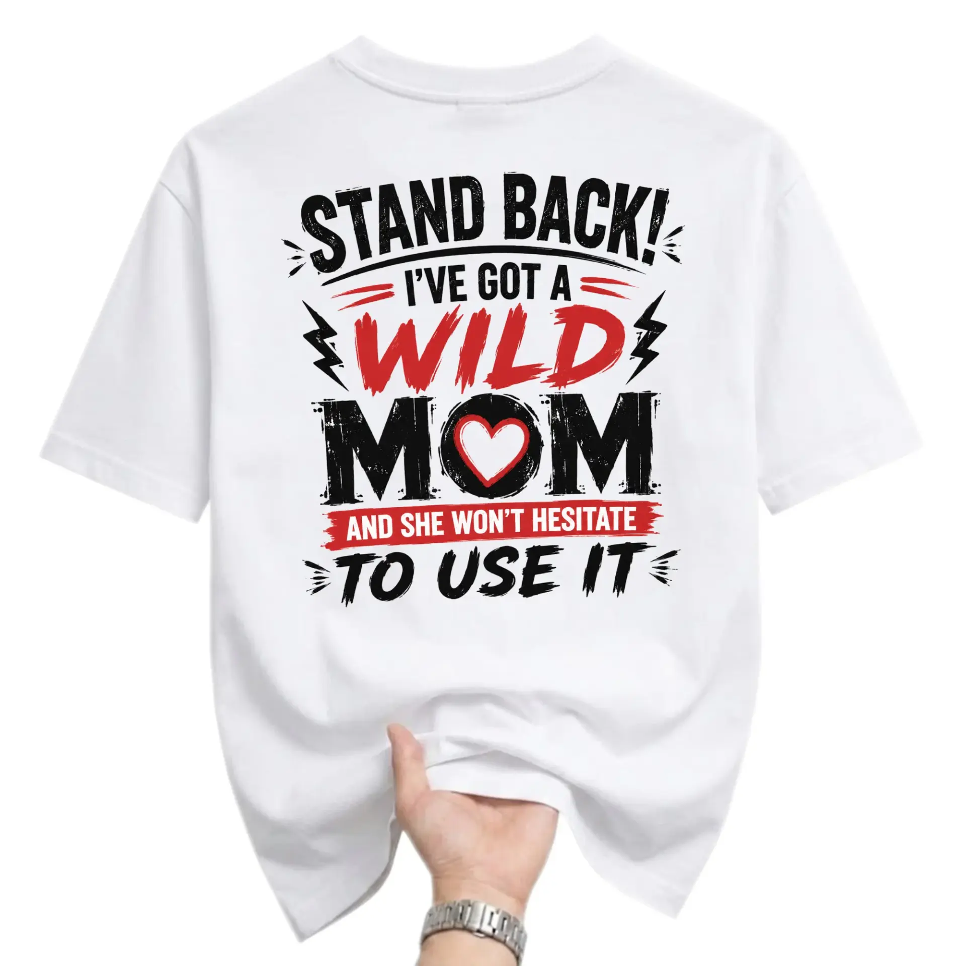 Funny Shirt Stand Back I Have Got a Wild Mom Graphic Tee Casual Unisex Crew Neck Short Sleeve Cotton Apparel White