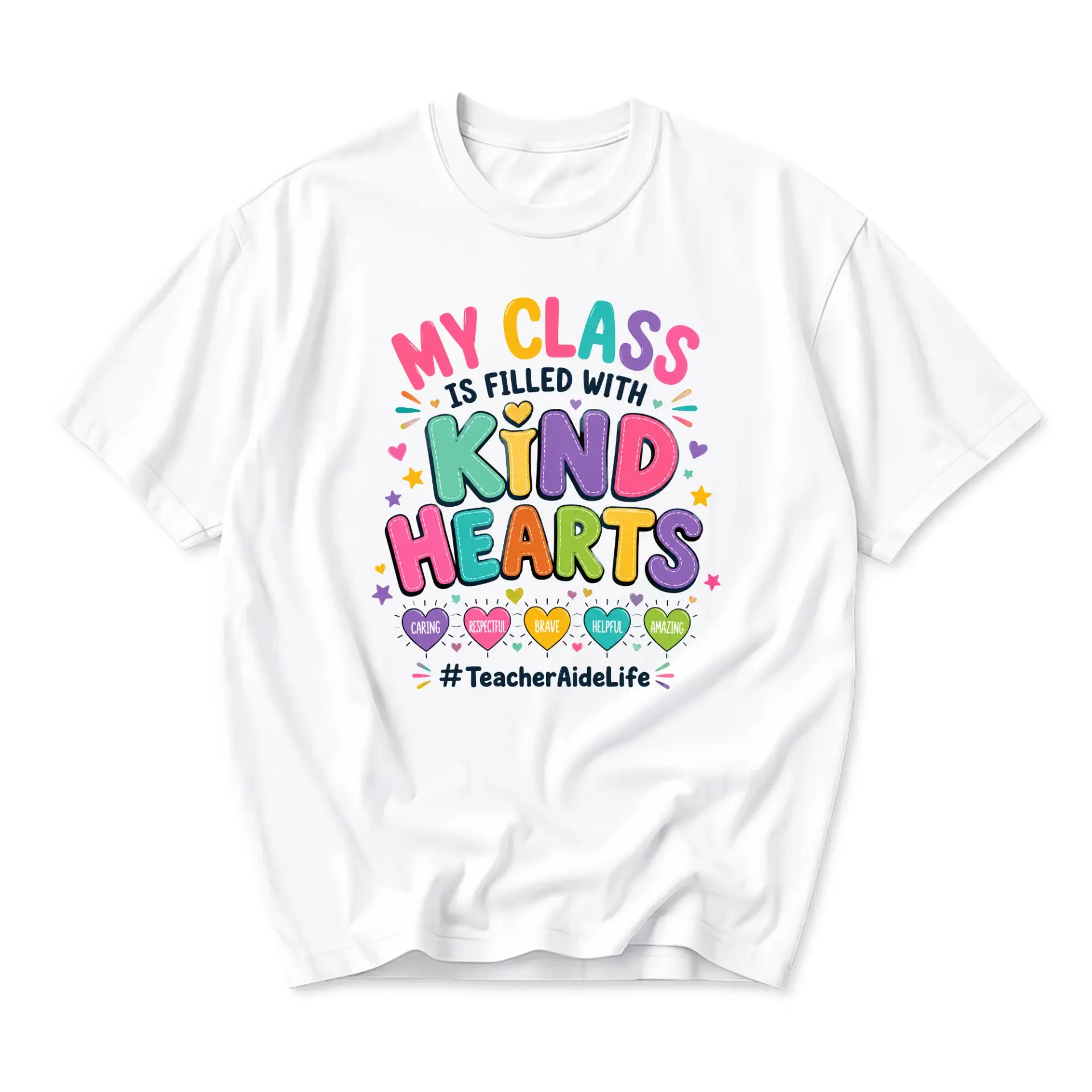 T-shirt My Class Is Filled with Kind Hearts Graphic Tee Unisex Crew Neck Apparel for Educators and School Staff Casual